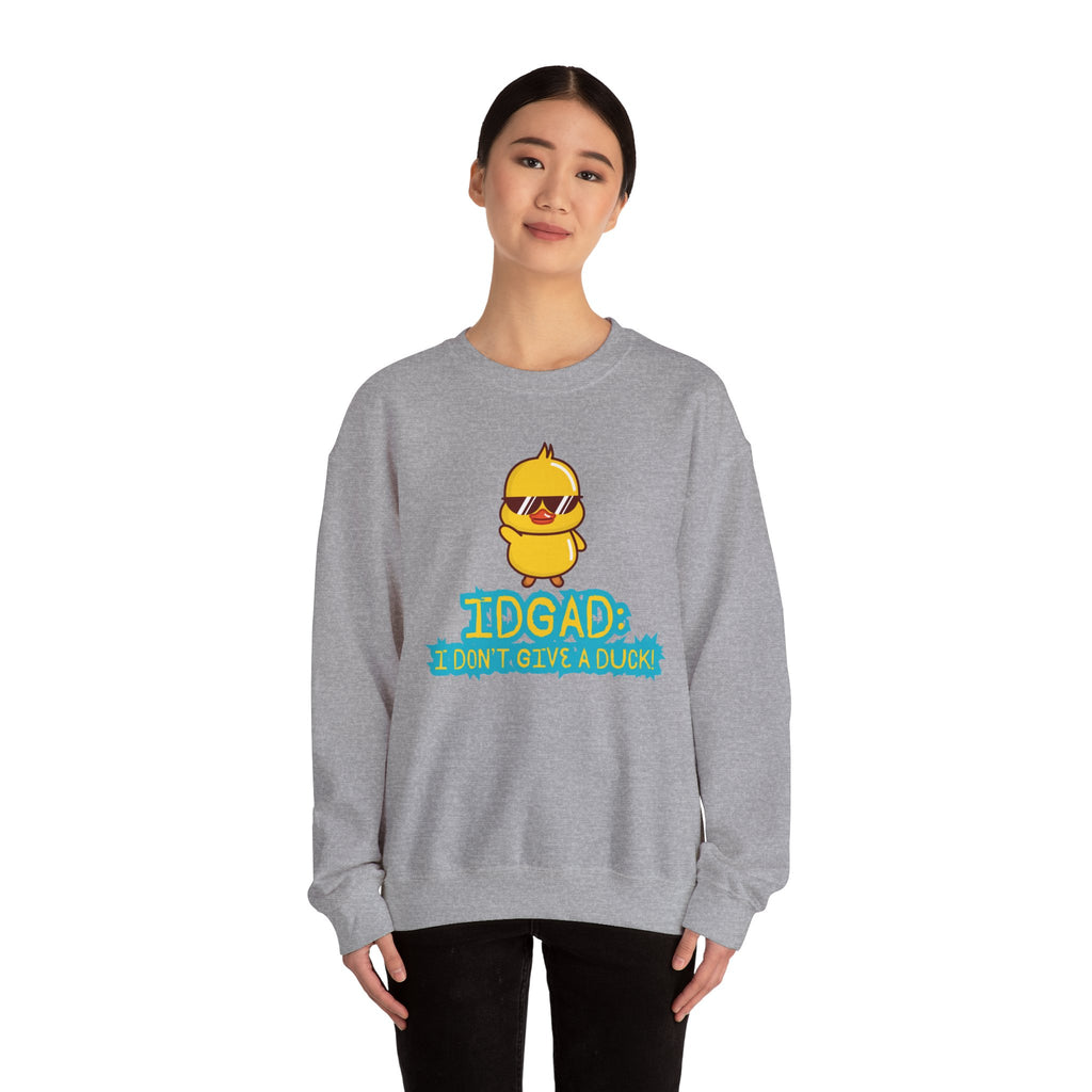 IDGAD: I Don't Give A Duck - Sweatshirt
