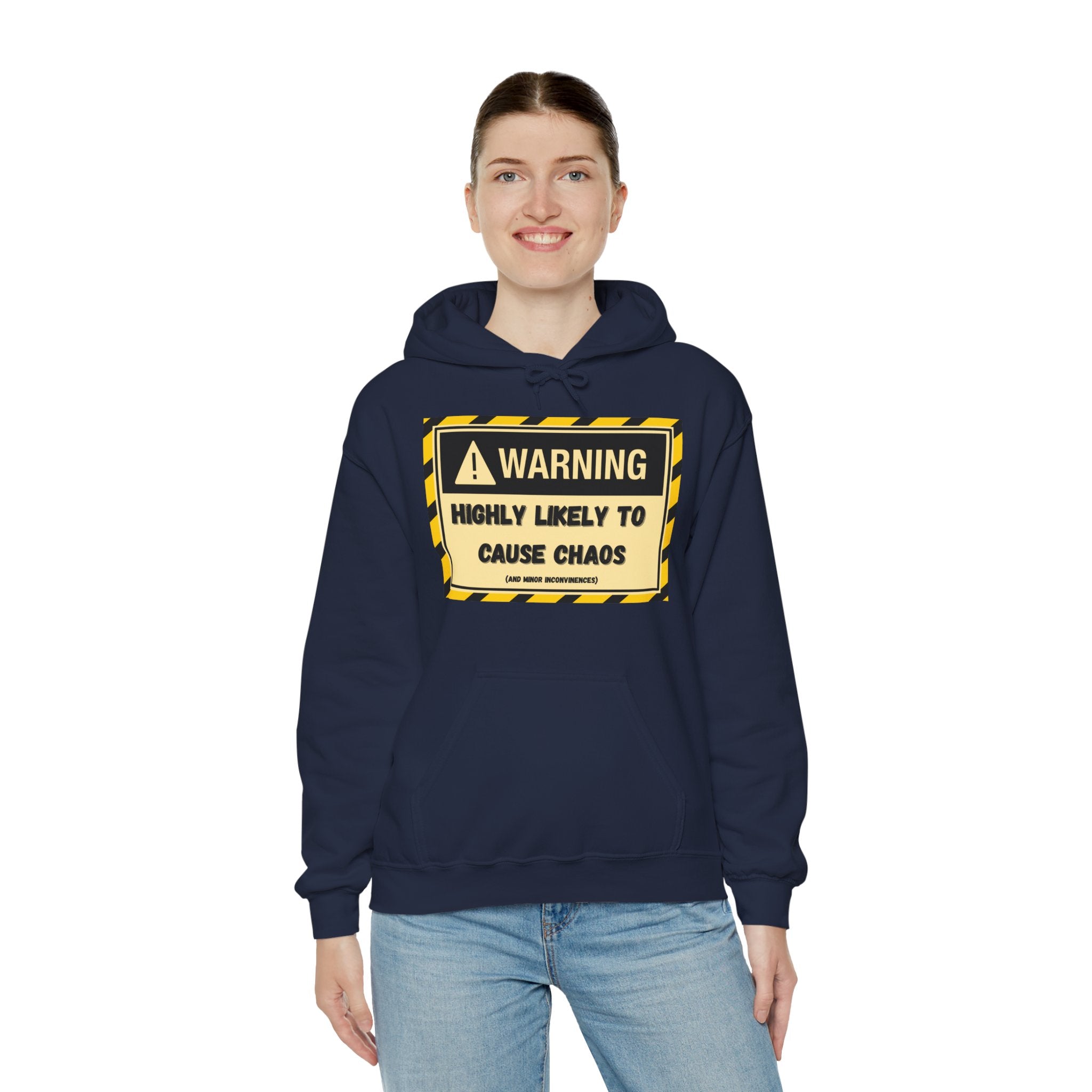 Warning: Highly Likely to Cause Chaos And Minor Inconveniences - Hoodie