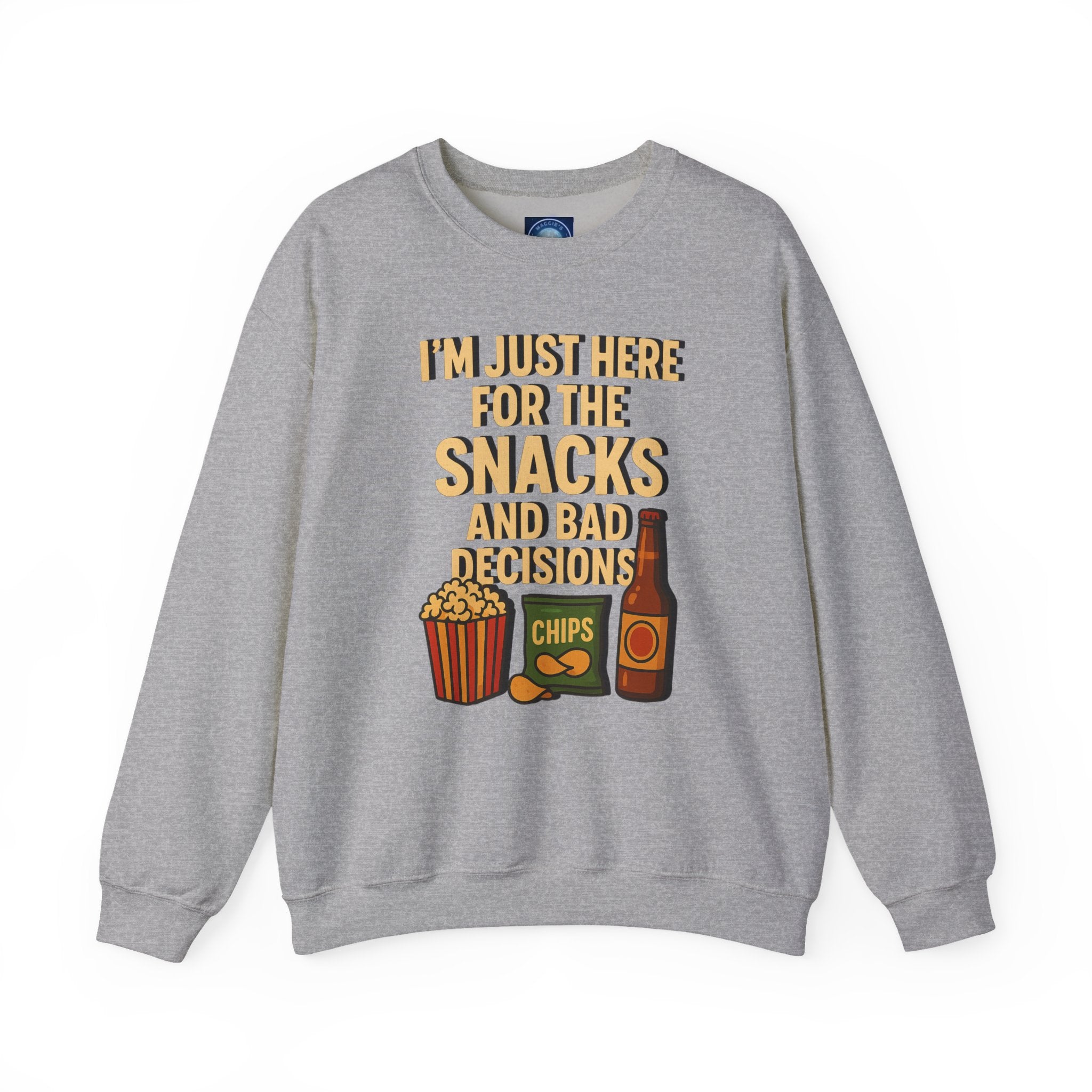 I'm Just Here For The Snacks And Bad Decisions - Sweatshirt