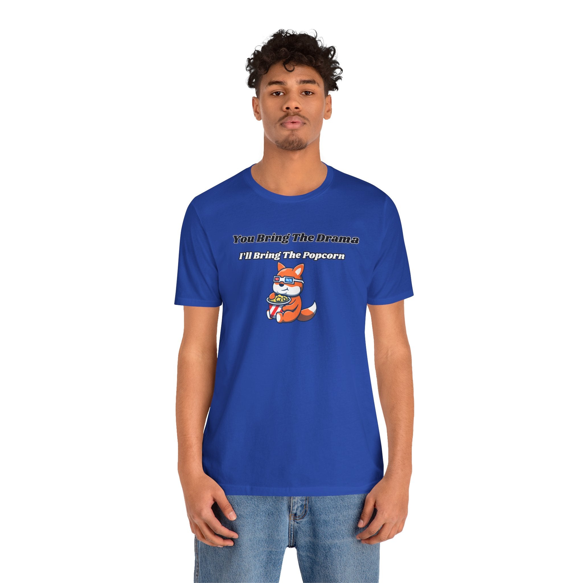 You Bring The Drama, I’ll Bring The Popcorn - Tee