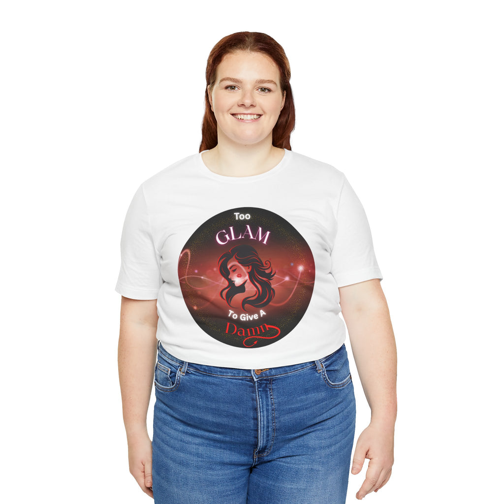 Too Glam To Give A Damn - Tee