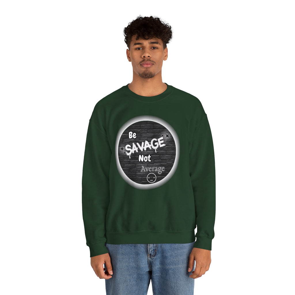 Be Savage Not Average - Crewneck Sweatshirt