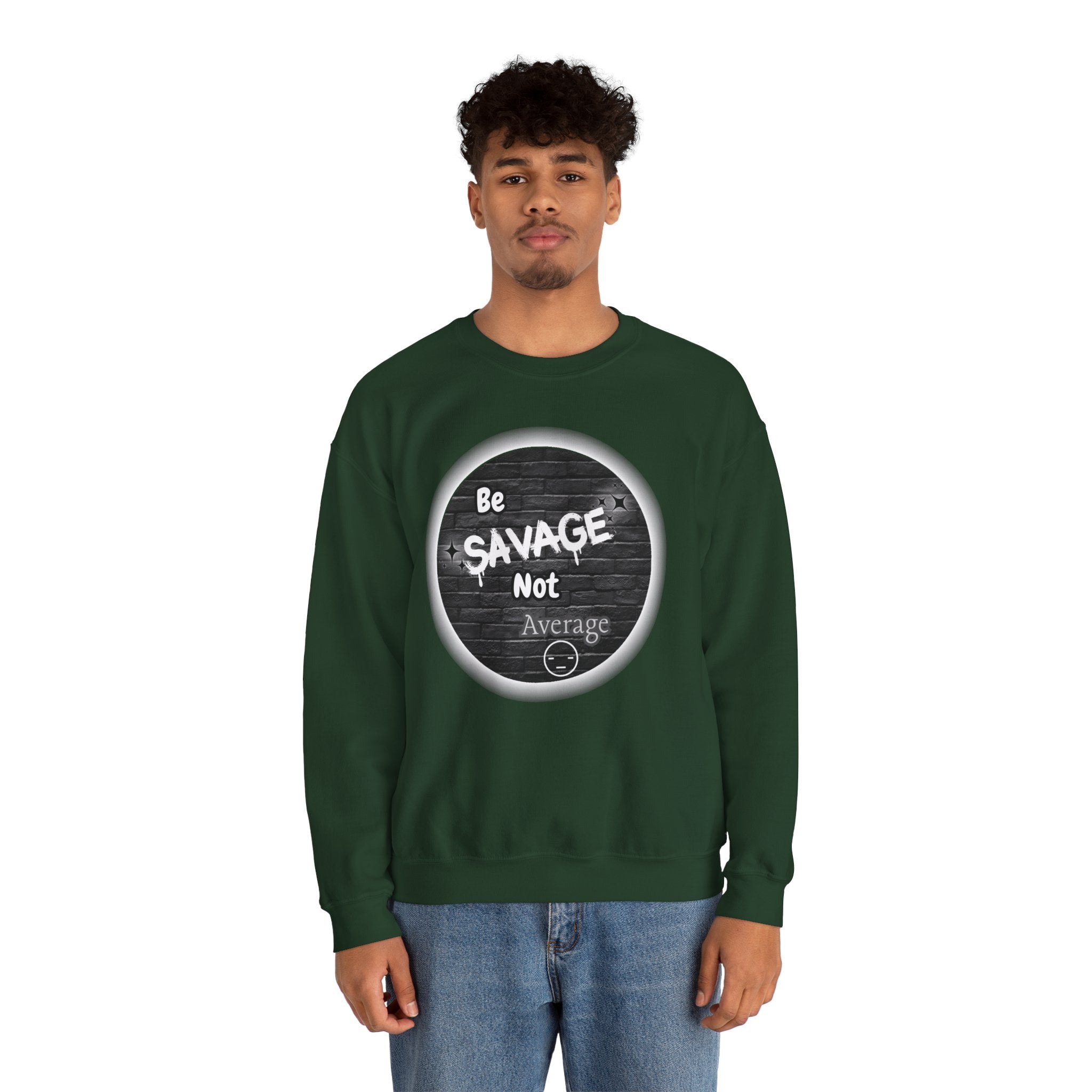 Be Savage Not Average - Crewneck Sweatshirt