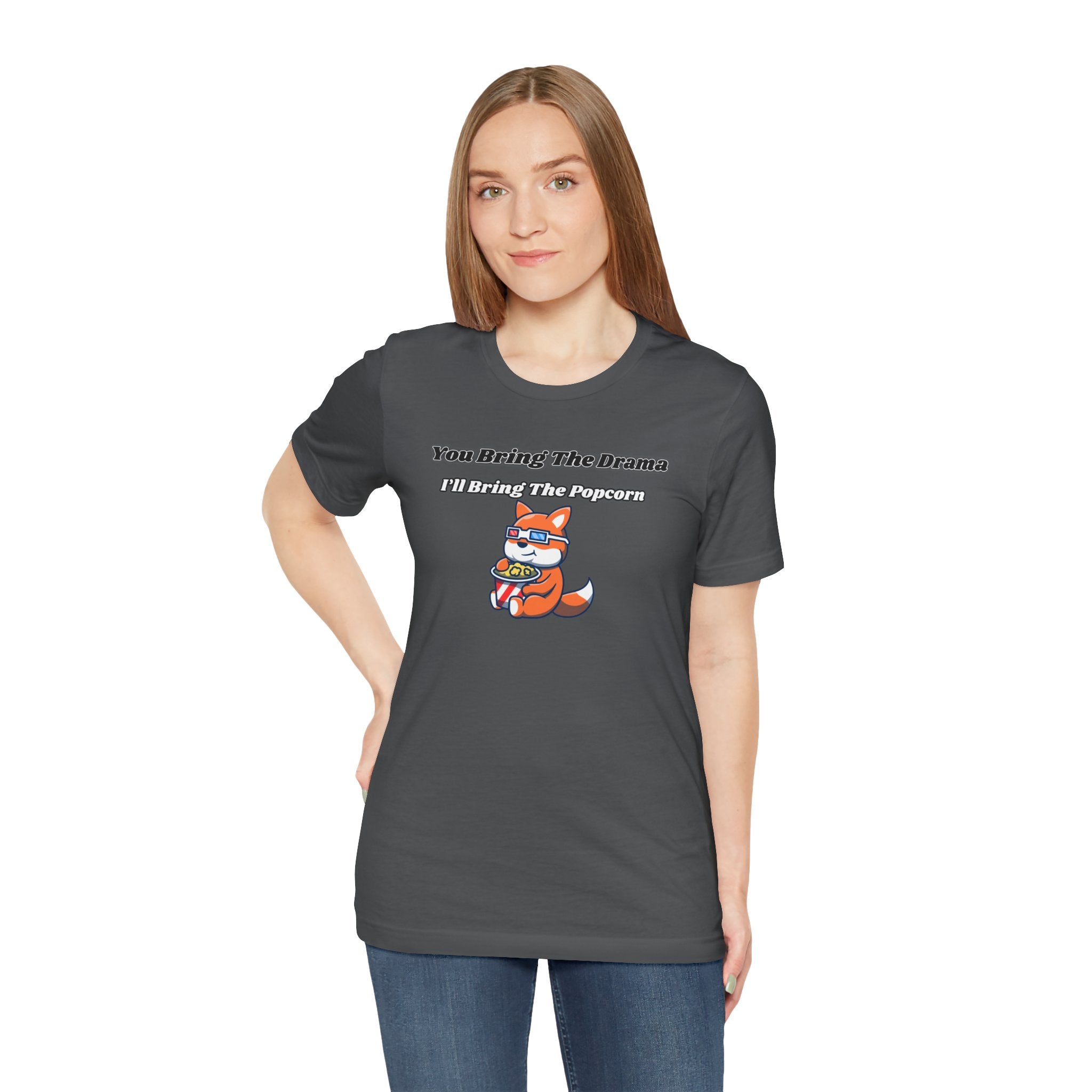 You Bring The Drama, I’ll Bring The Popcorn - Tee
