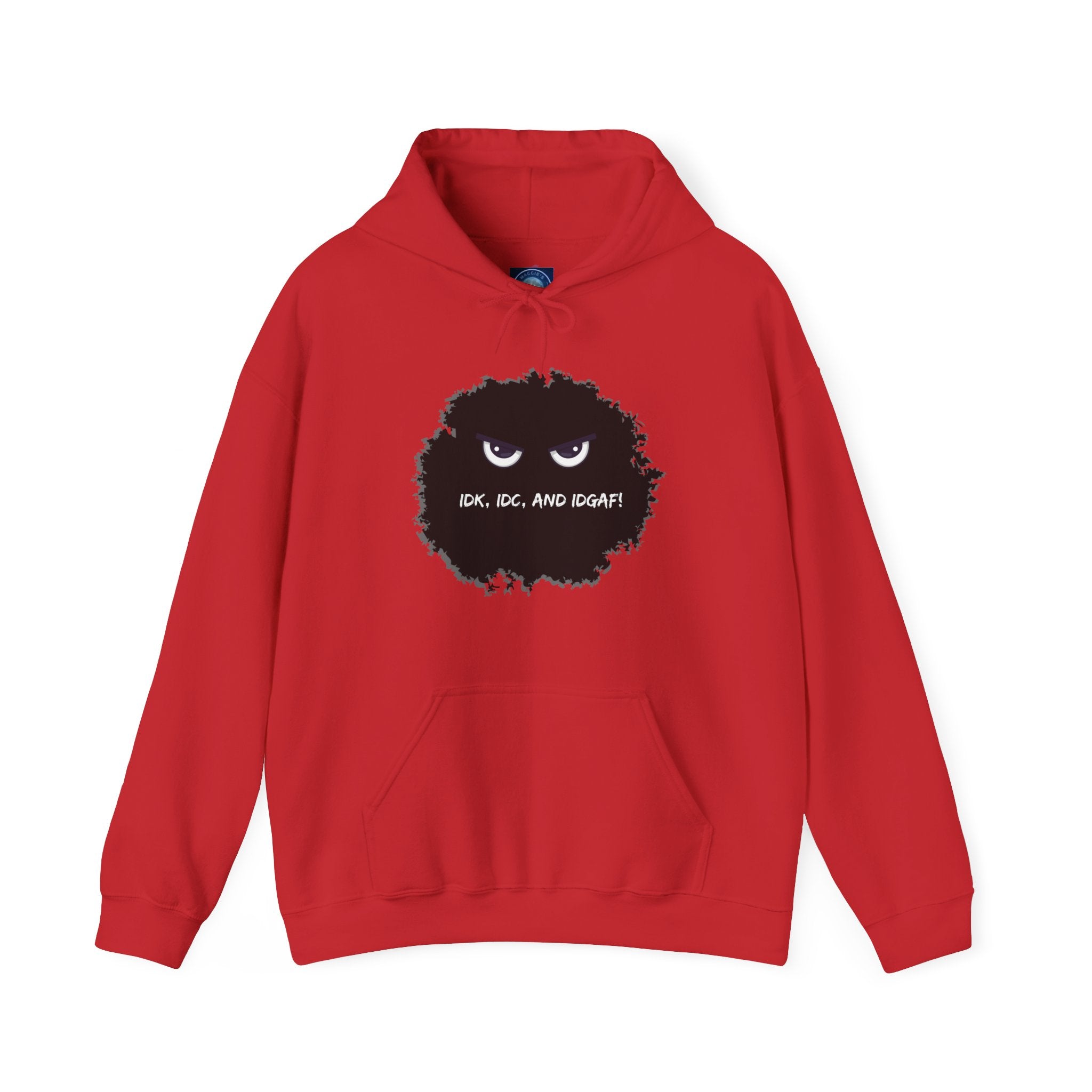 IDK, IDC, and IDGAF - Hoodie