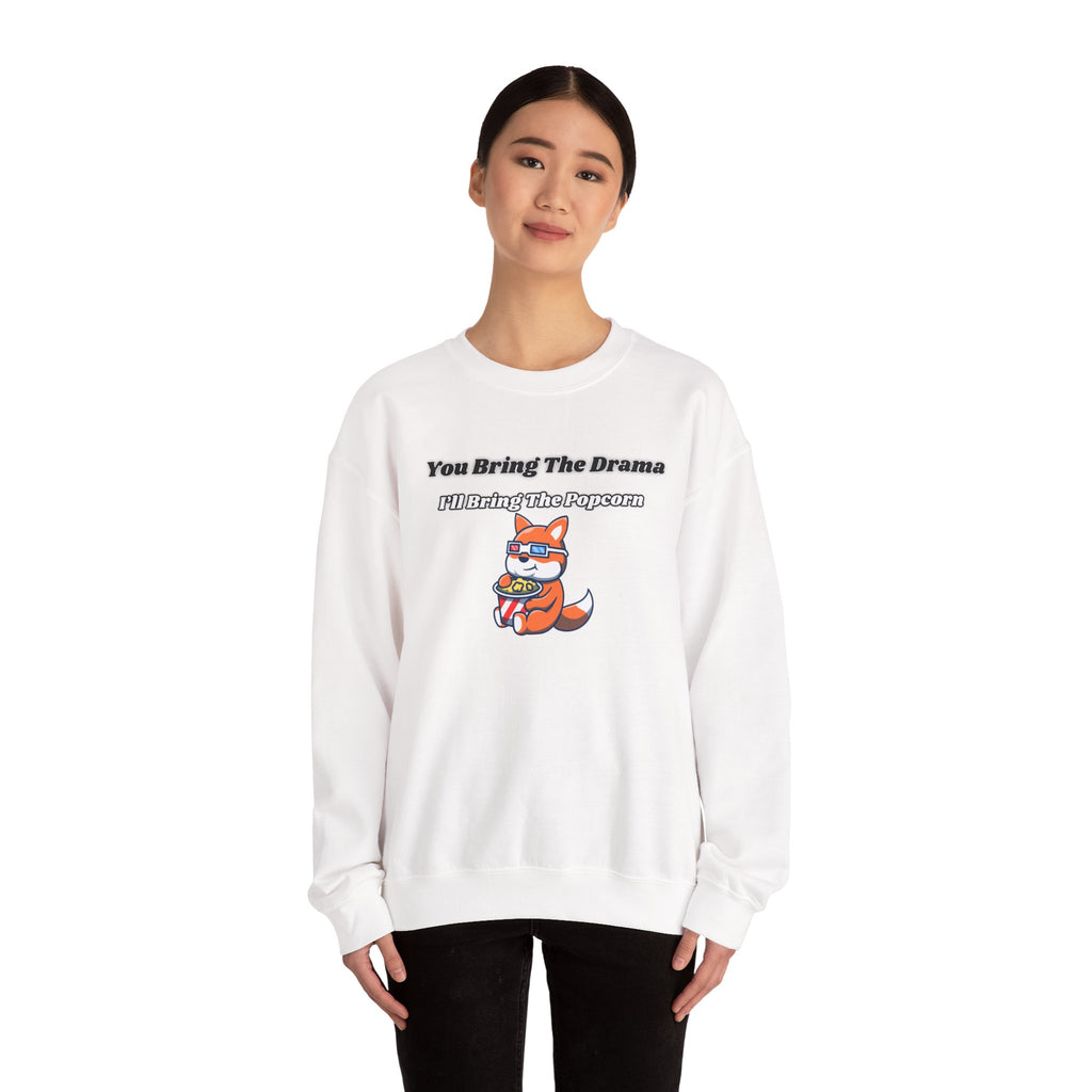 You Bring The Drama I’ll Bring The Popcorn - Sweatshirt