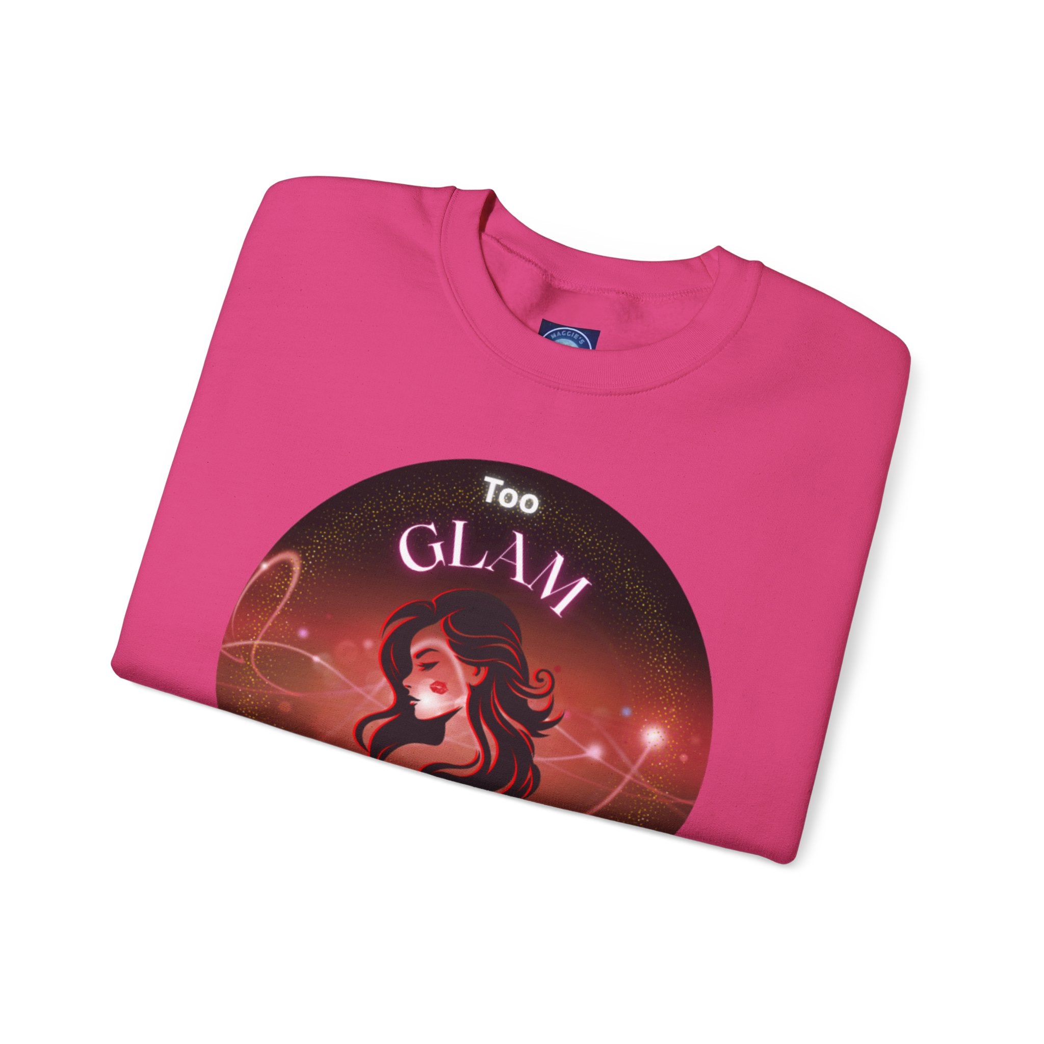 Too Glam to Give a Damn - Sweatshirt