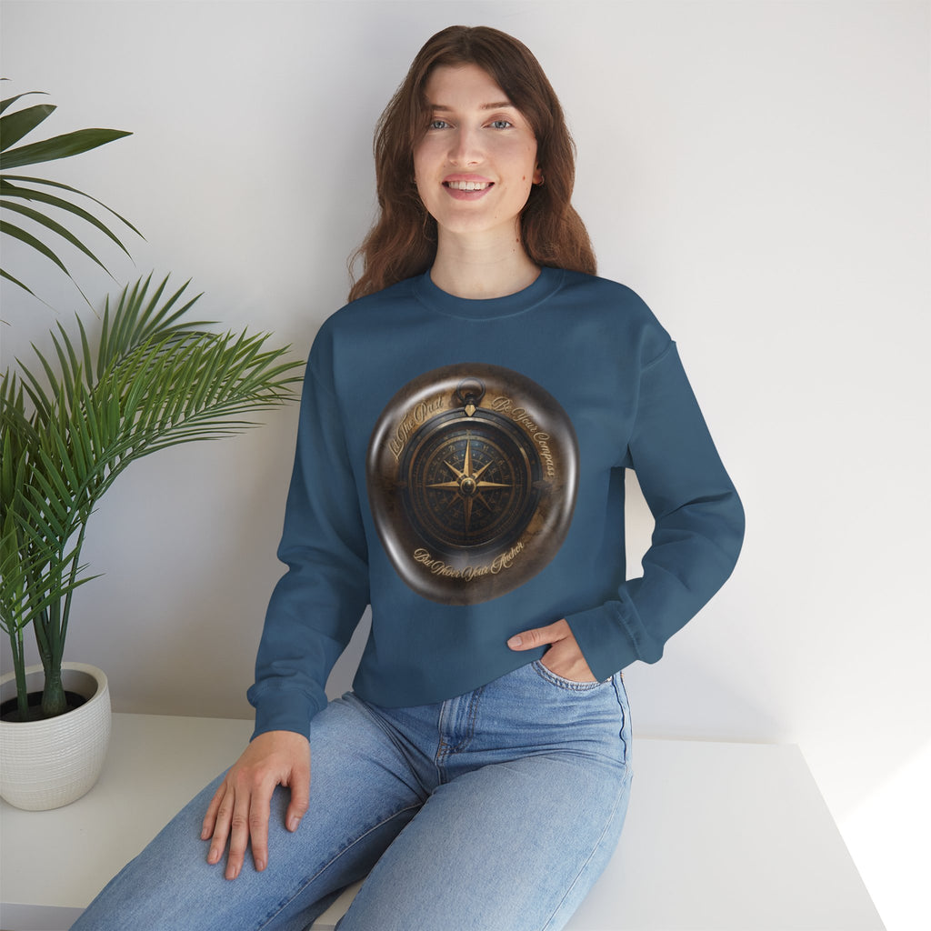 Let the past be your compass, but not your anchor - Sweatshirt