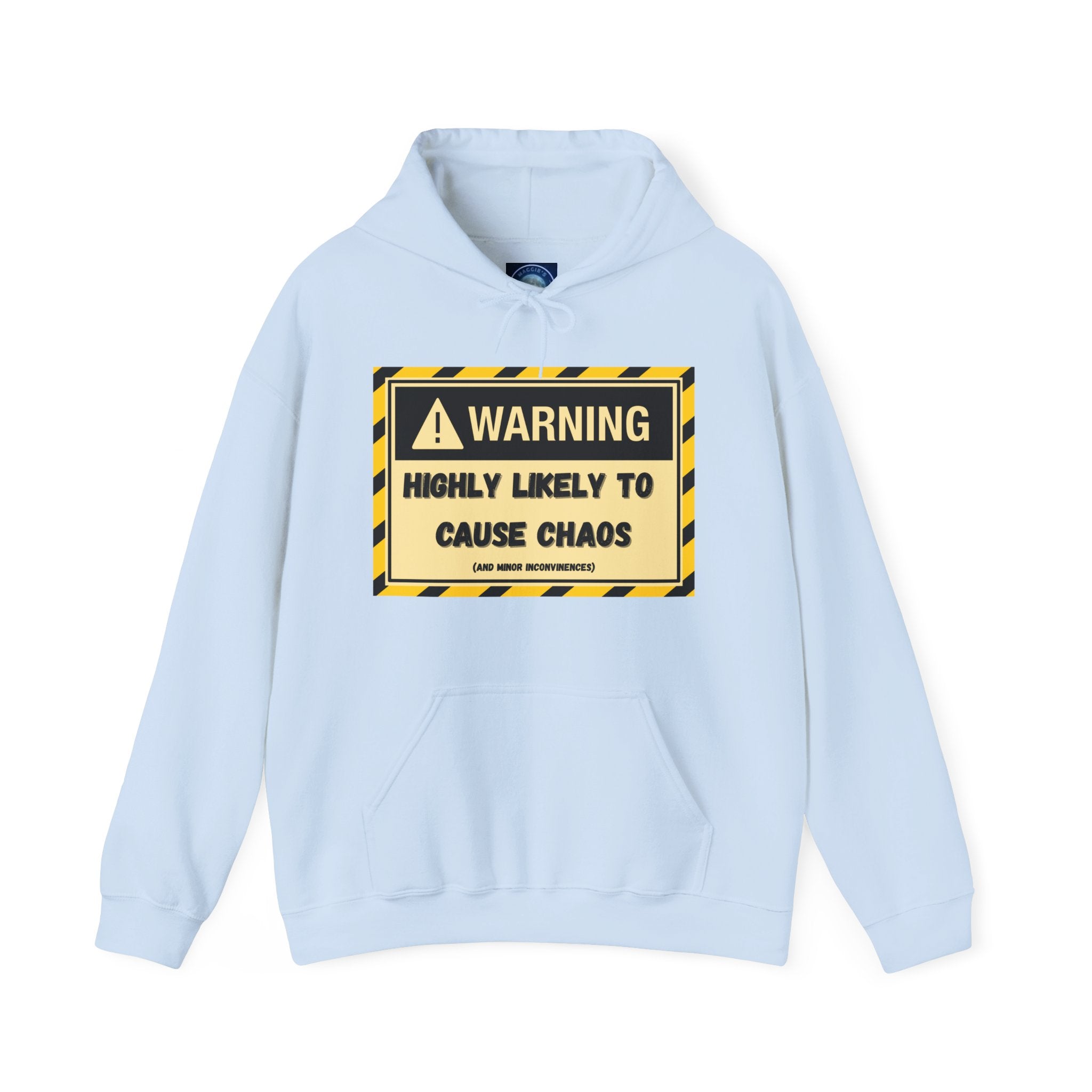 Warning: Highly Likely to Cause Chaos And Minor Inconveniences - Hoodie