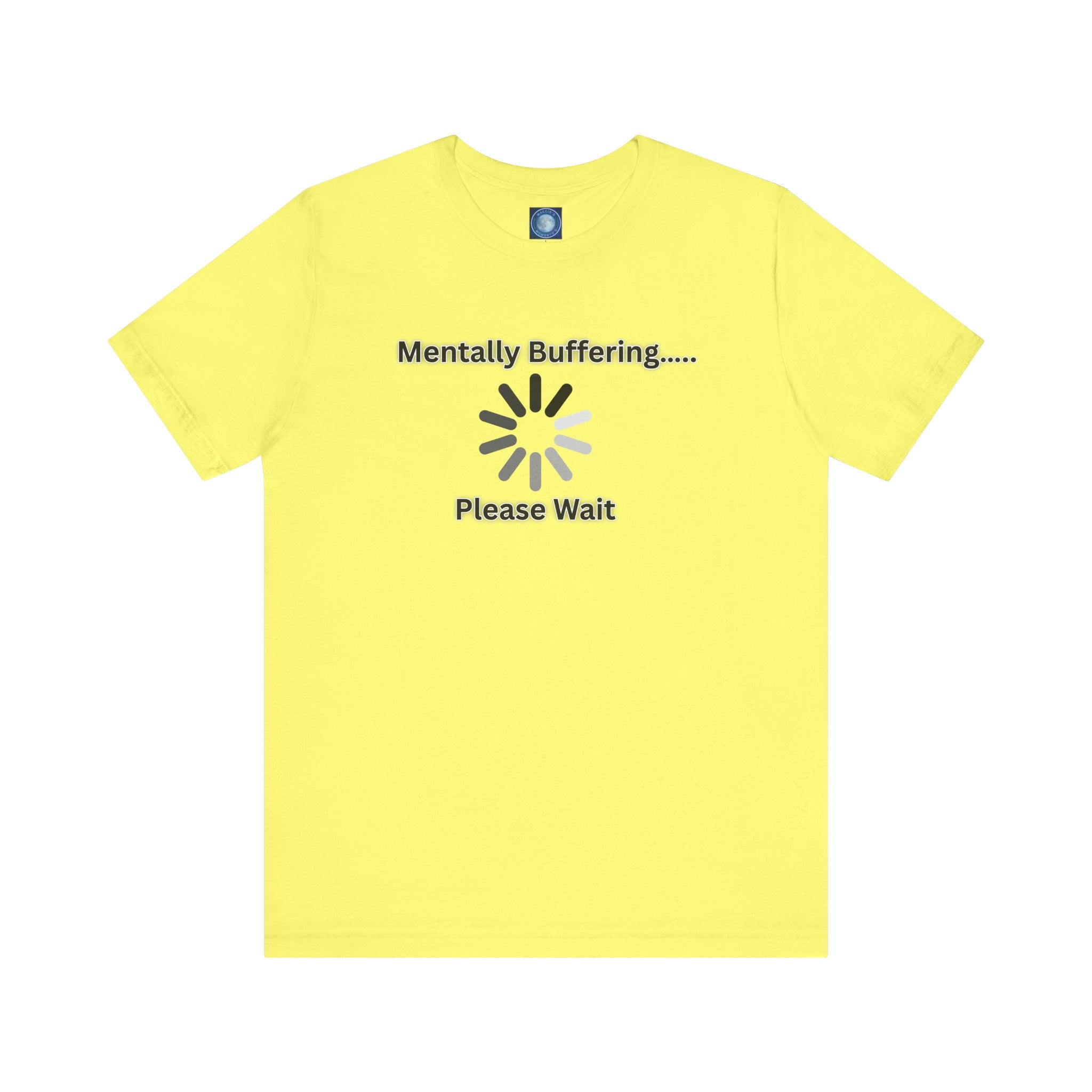 Mentally Buffering.... Please Wait - tee