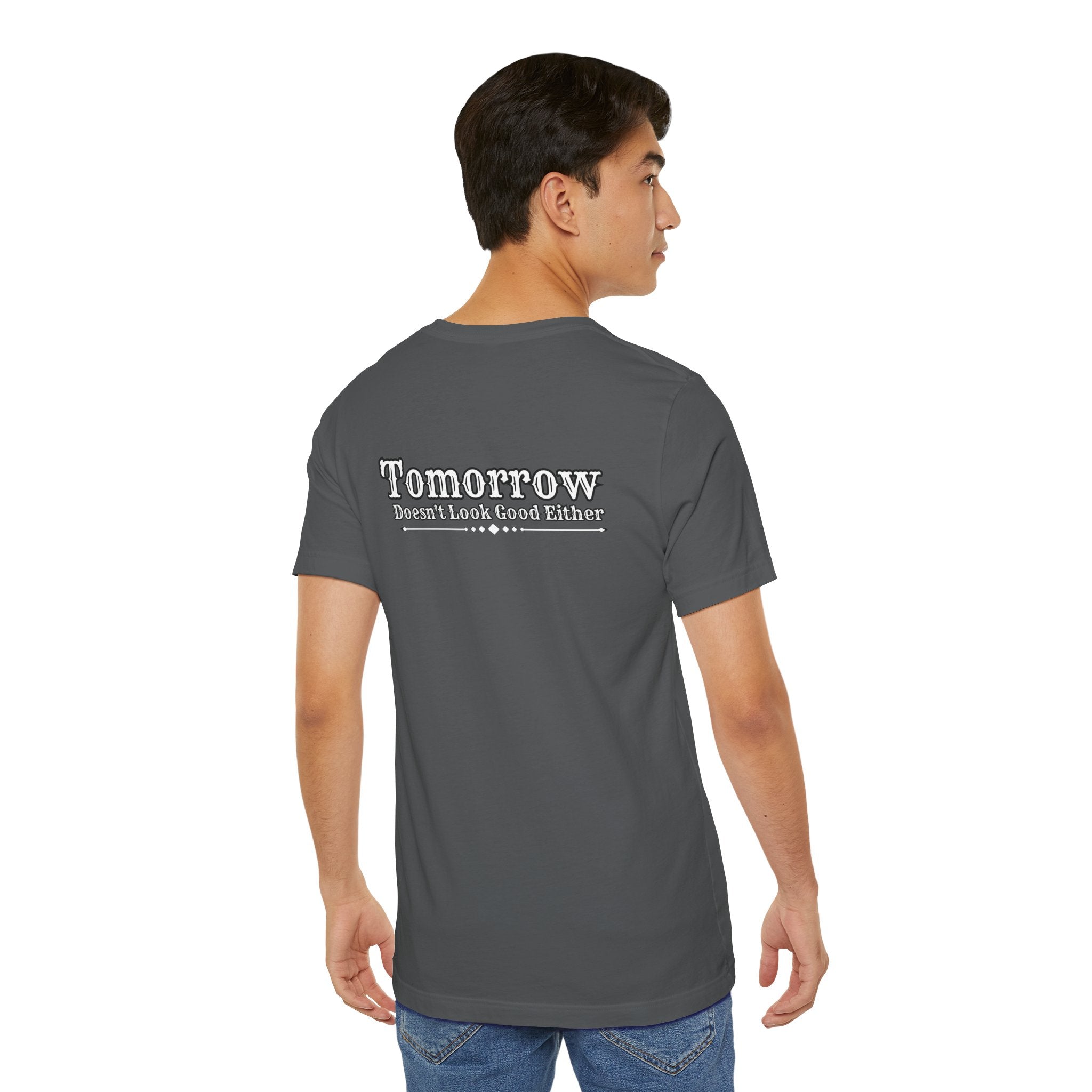 Nope! Not Today T‑Shirt — 'Tomorrow' Back Text Casual Graphic Tee