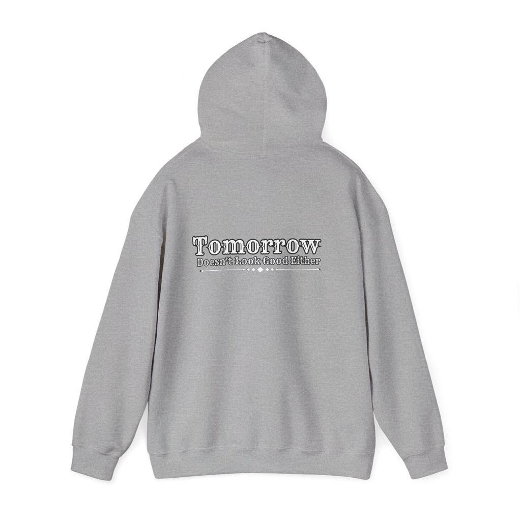 Nope! Not Today Hoodie — "Tomorrow" Back Graphic Casual Pullover