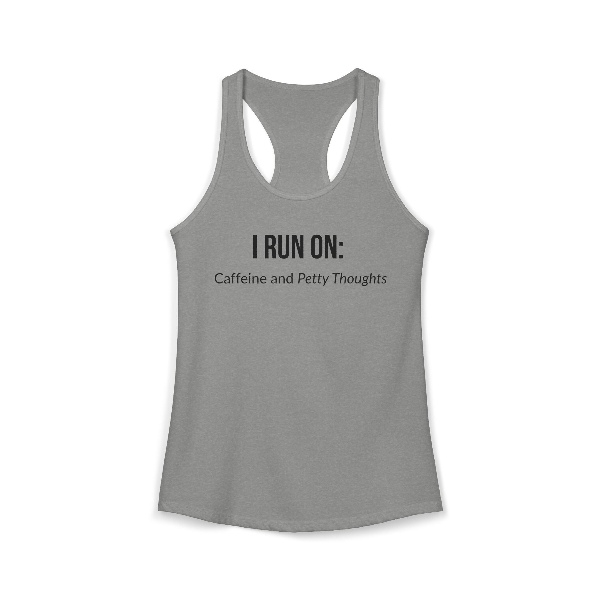 I Run On: Caffeine and Petty Thoughts - Tank