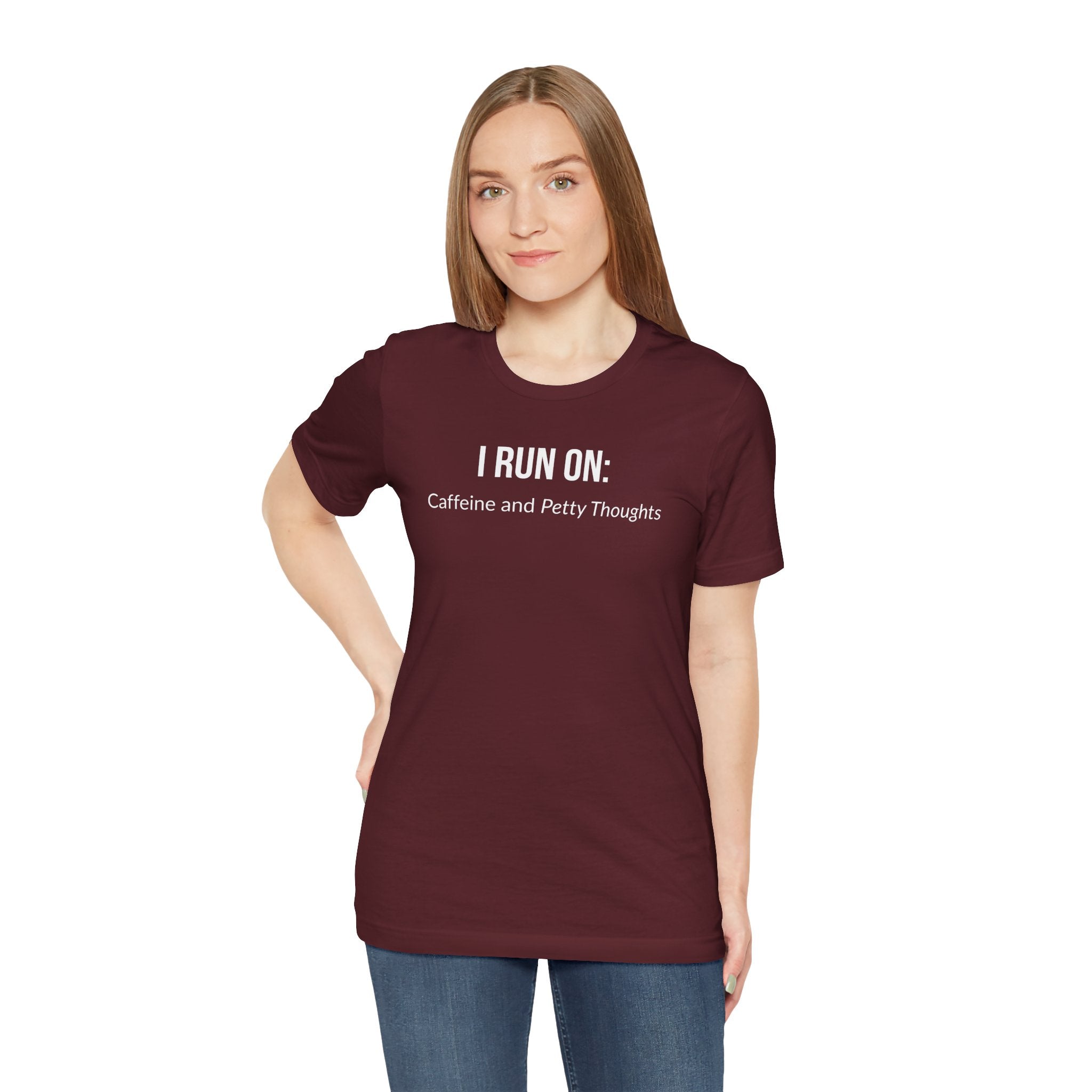 I Run On: Caffeine and Petty Thoughts - Tee