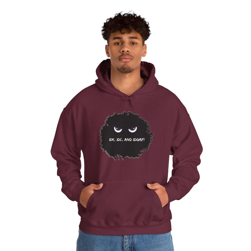 IDK, IDC, and IDGAF - Hoodie
