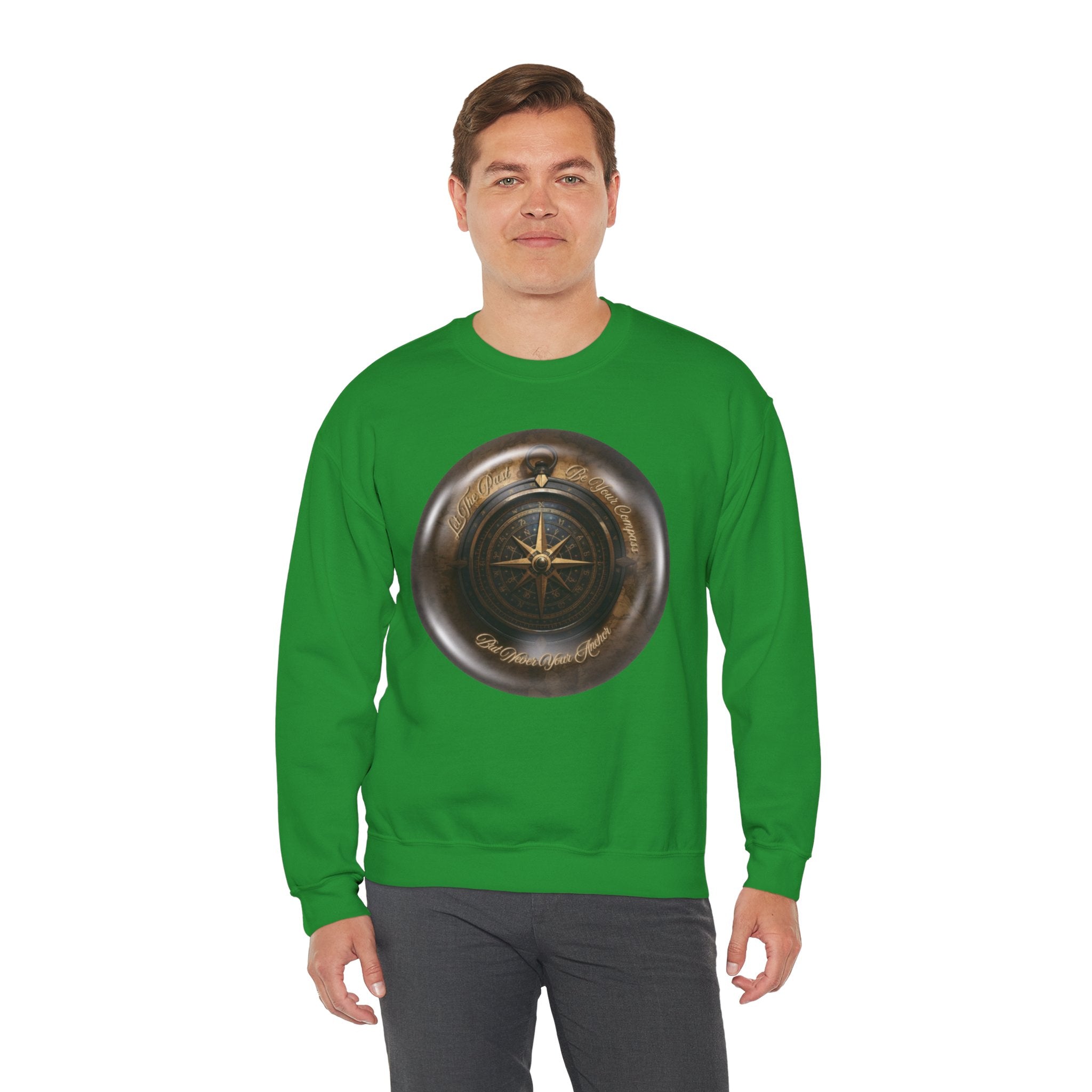 Let the past be your compass, but not your anchor - Sweatshirt