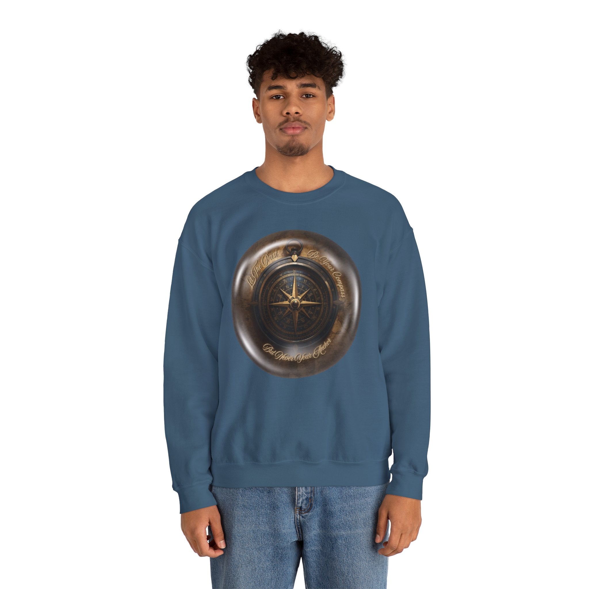 Let the past be your compass, but not your anchor - Sweatshirt