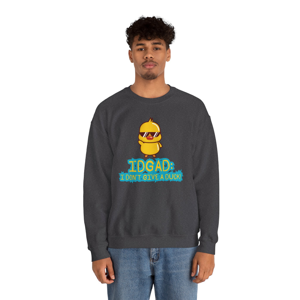 IDGAD: I Don't Give A Duck - Sweatshirt