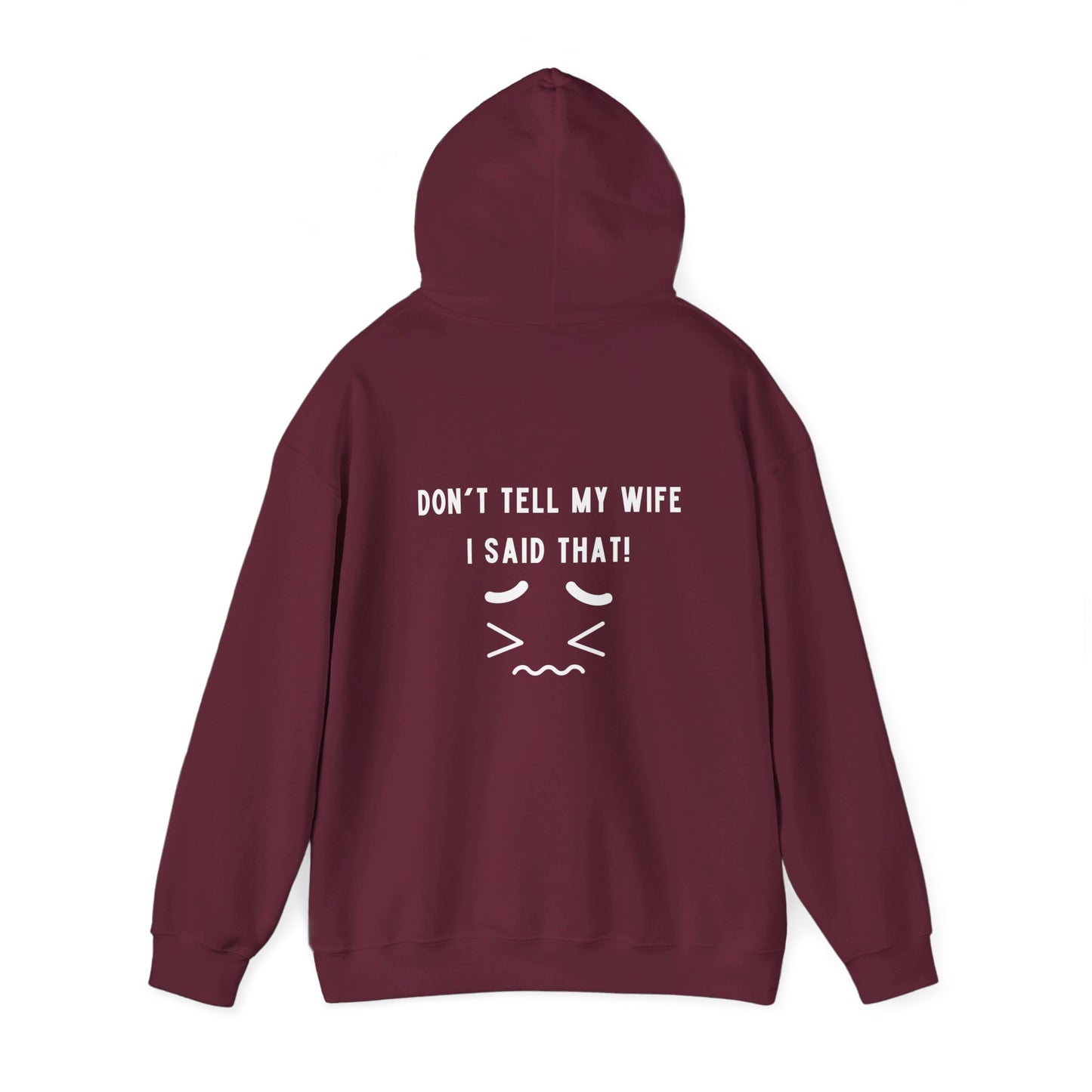 I'm the King of the House. Don't Tell My Wife!, Hooded Sweatshirt