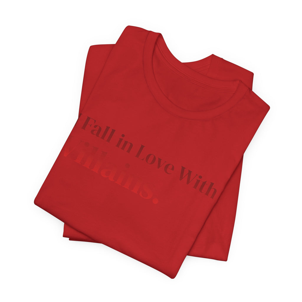 I Fall in Love With Villains Tee