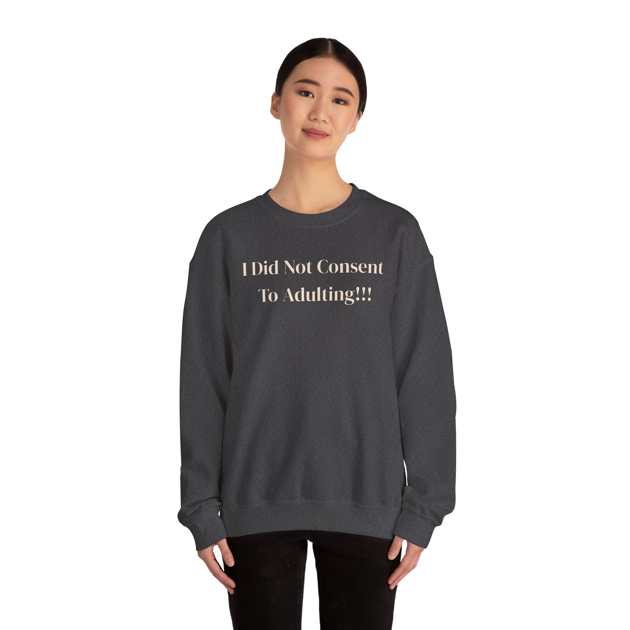Crewneck Sweatshirt — "I Did Not Consent To Adulting"