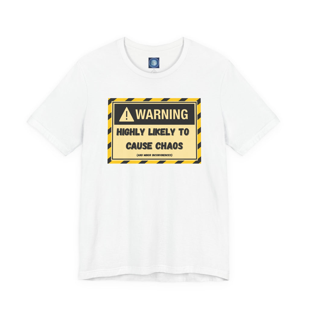 Warning: Highly Likely to Cause Chaos and Small Inconveniences