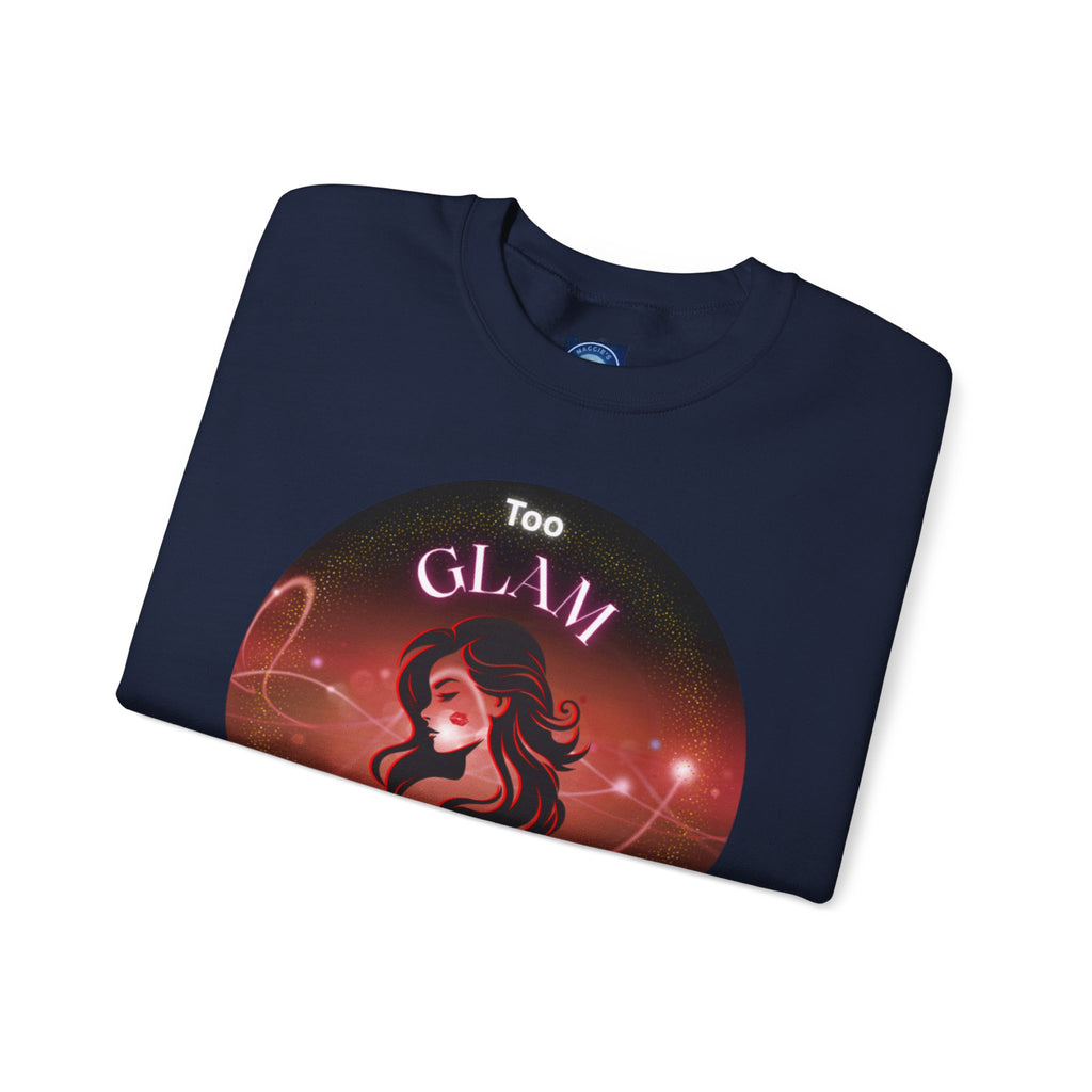 Too Glam to Give a Damn - Sweatshirt