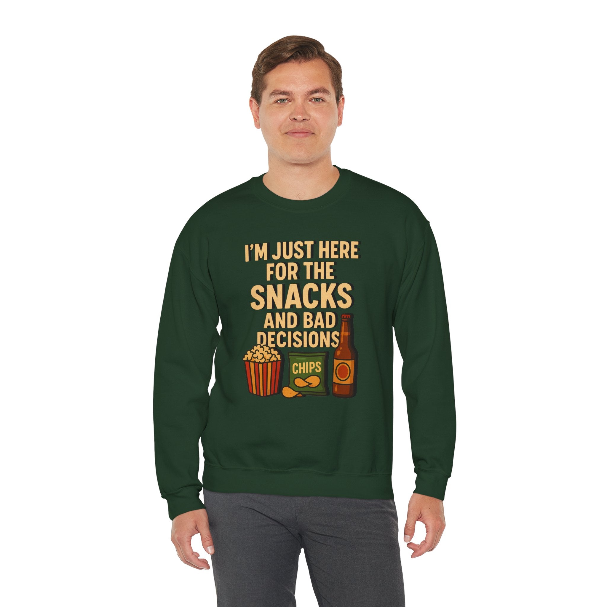 I'm Just Here For The Snacks And Bad Decisions - Sweatshirt
