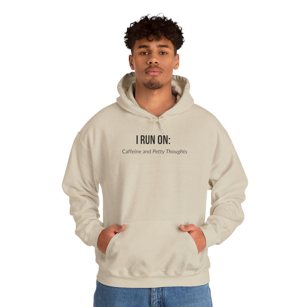 I Run On: Caffeine and Petty Thoughts - Hoodie