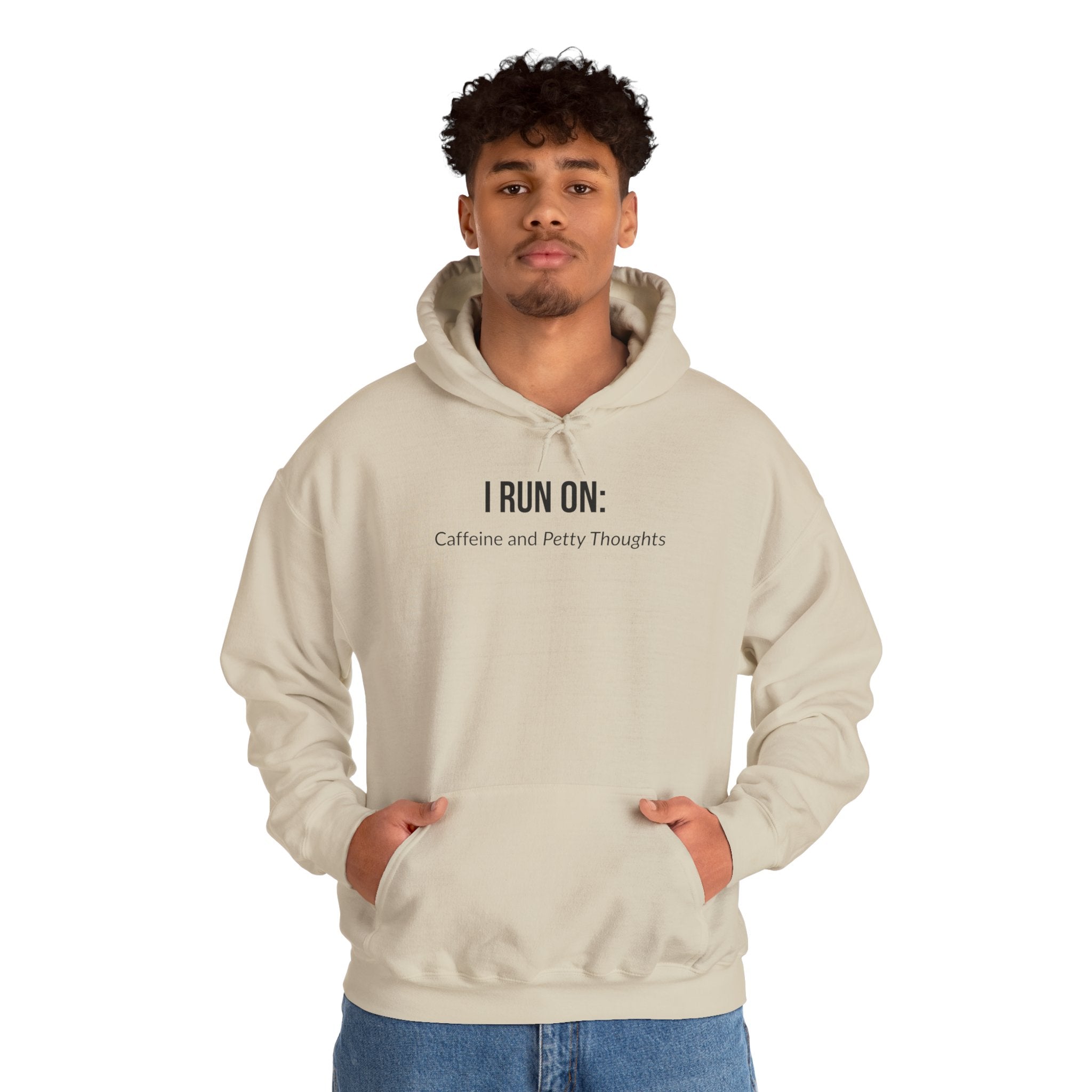 I Run On: Caffeine and Petty Thoughts - Hoodie