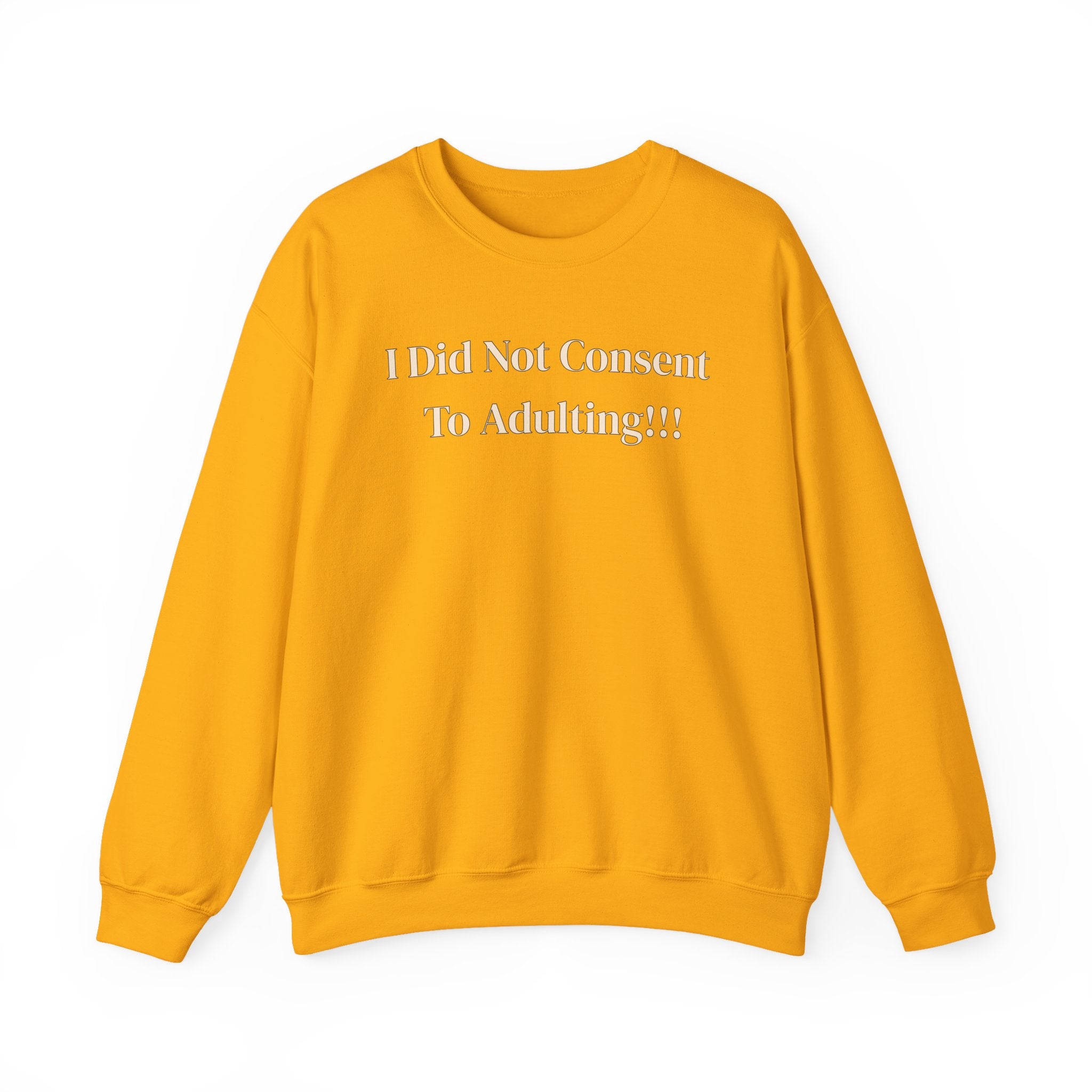 Crewneck Sweatshirt — "I Did Not Consent To Adulting"