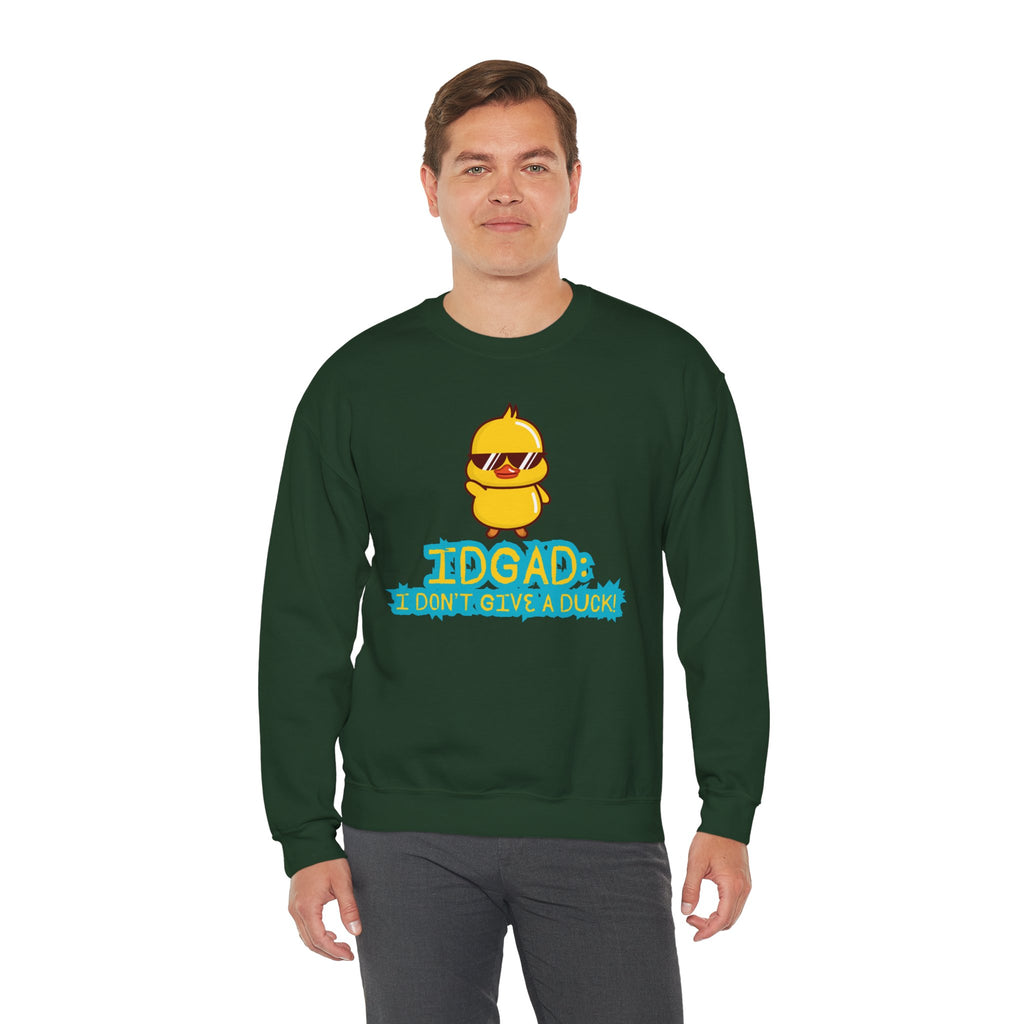 IDGAD: I Don't Give A Duck - Sweatshirt