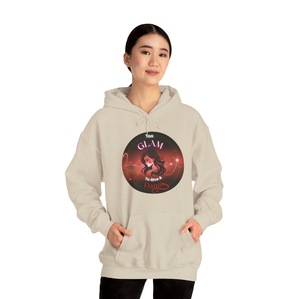 Too Glam To Give A Damn - Hoodie