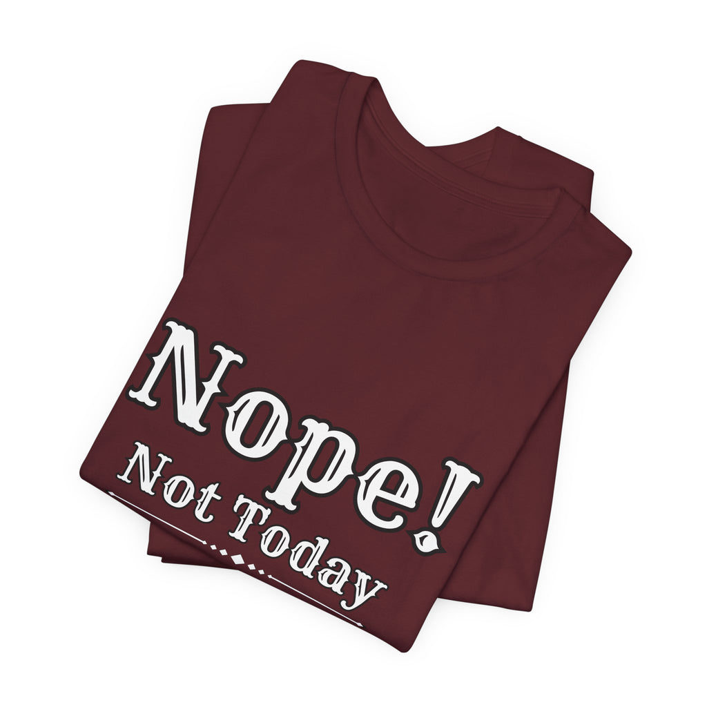Nope! Not Today T‑Shirt — 'Tomorrow' Back Text Casual Graphic Tee