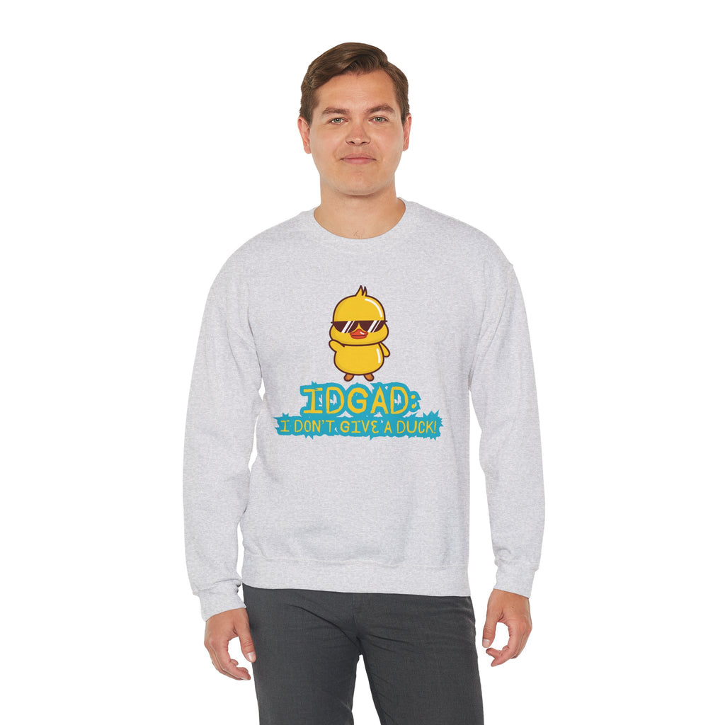 IDGAD: I Don't Give A Duck - Sweatshirt