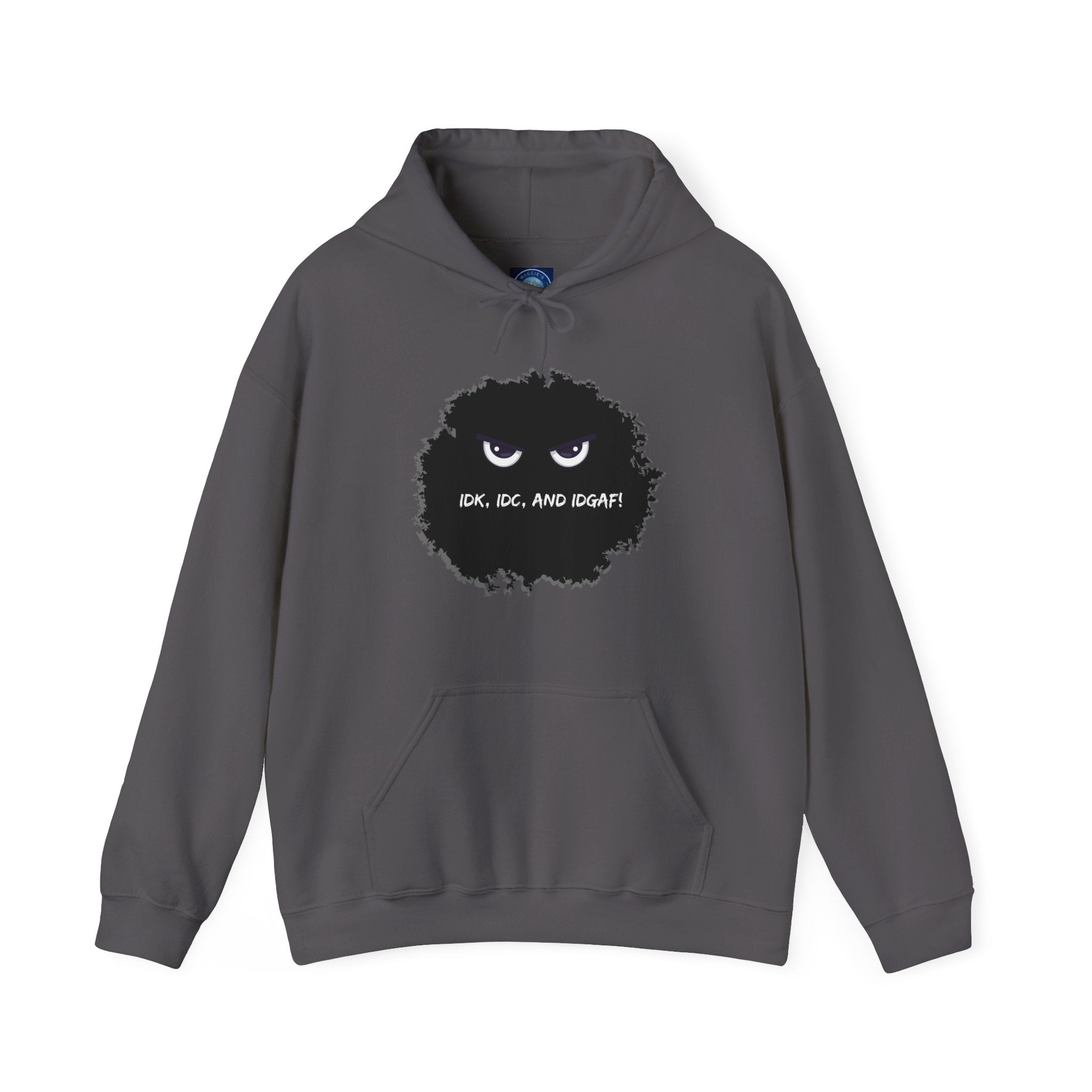 IDK, IDC, and IDGAF - Hoodie