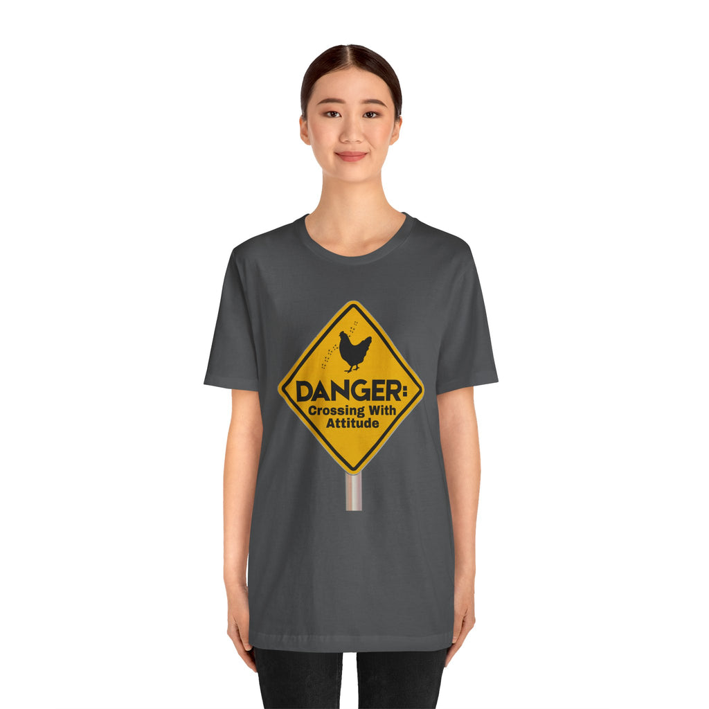 Danger: Crossing With Attitude - tee