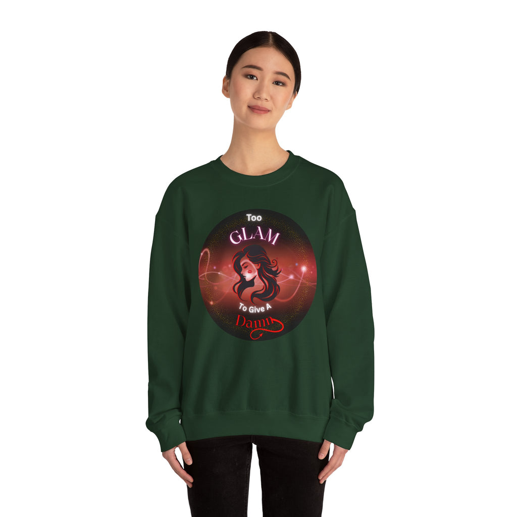Too Glam to Give a Damn - Sweatshirt
