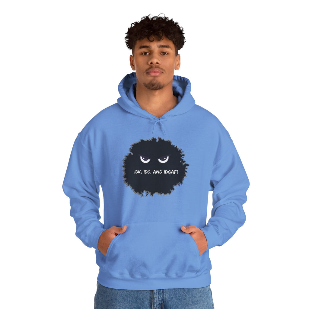 IDK, IDC, and IDGAF - Hoodie