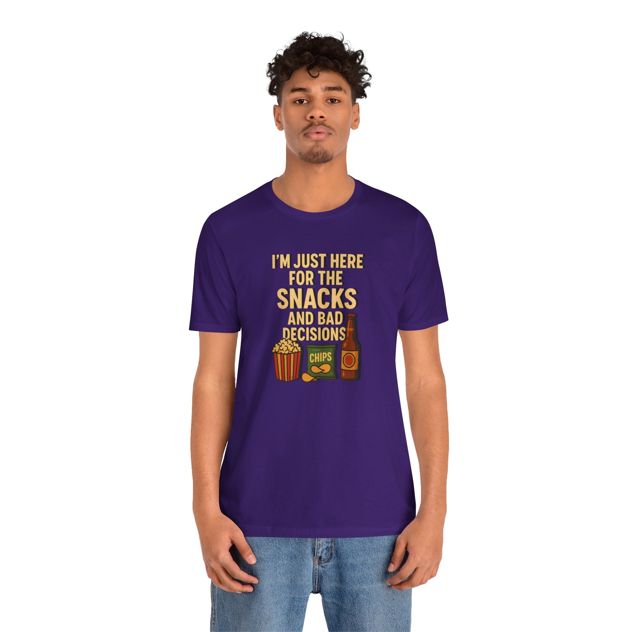 I'm Just Here For The Snacks And Bad Decisions - tee