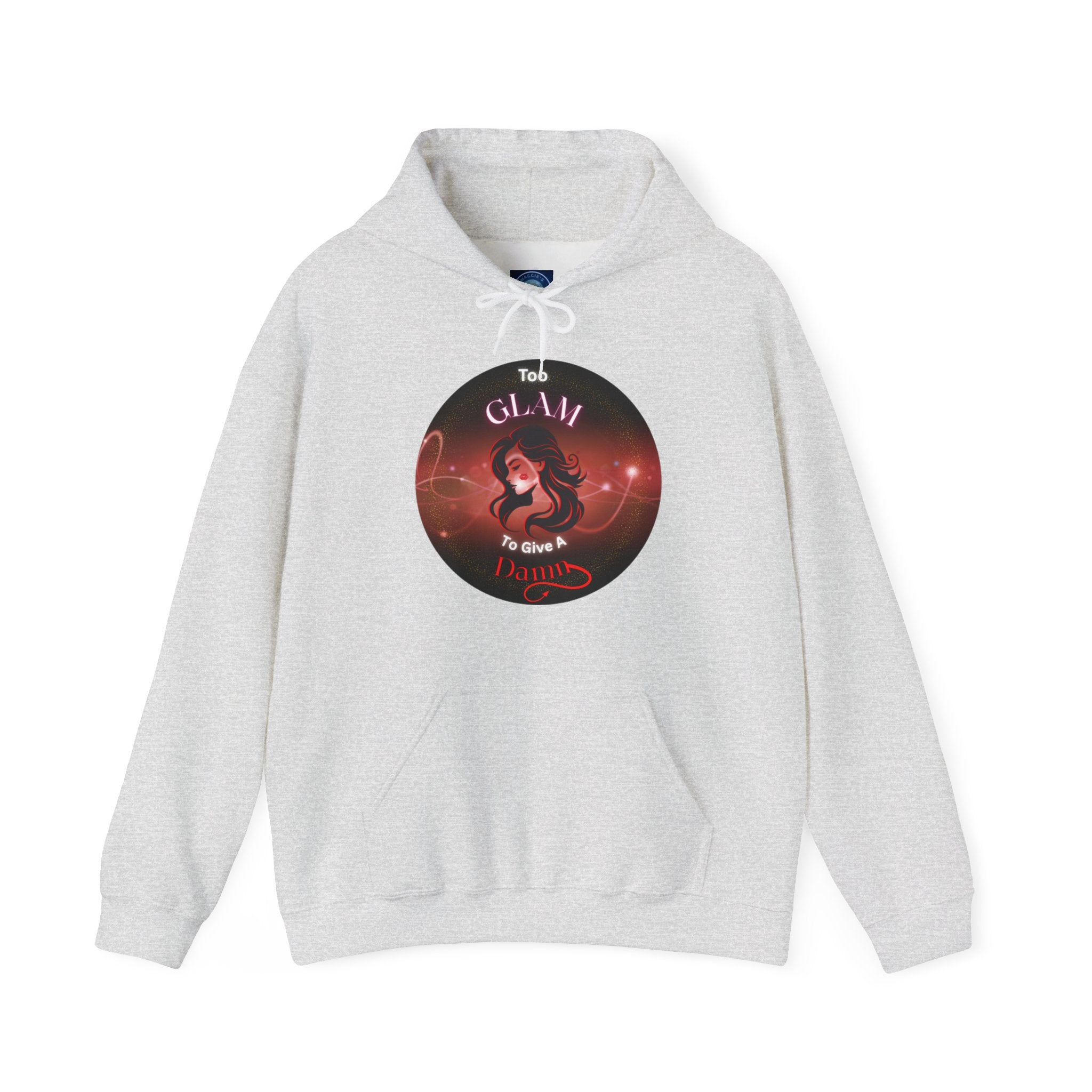 Too Glam To Give A Damn - Hoodie