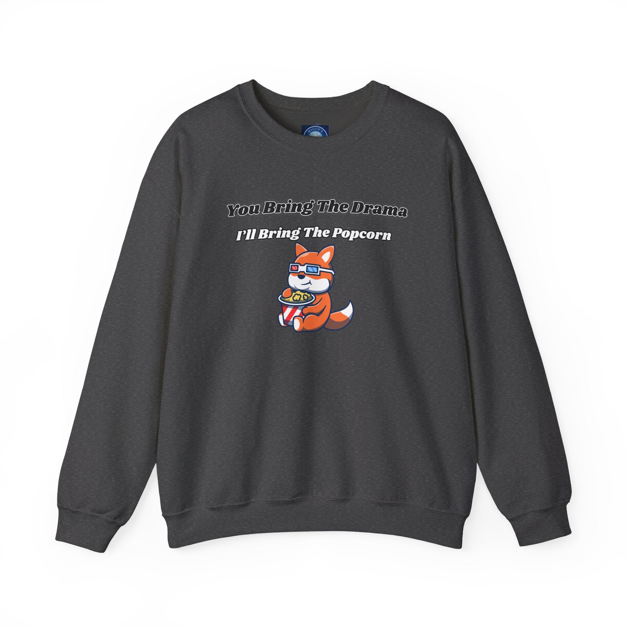 You Bring The Drama I’ll Bring The Popcorn - Sweatshirt