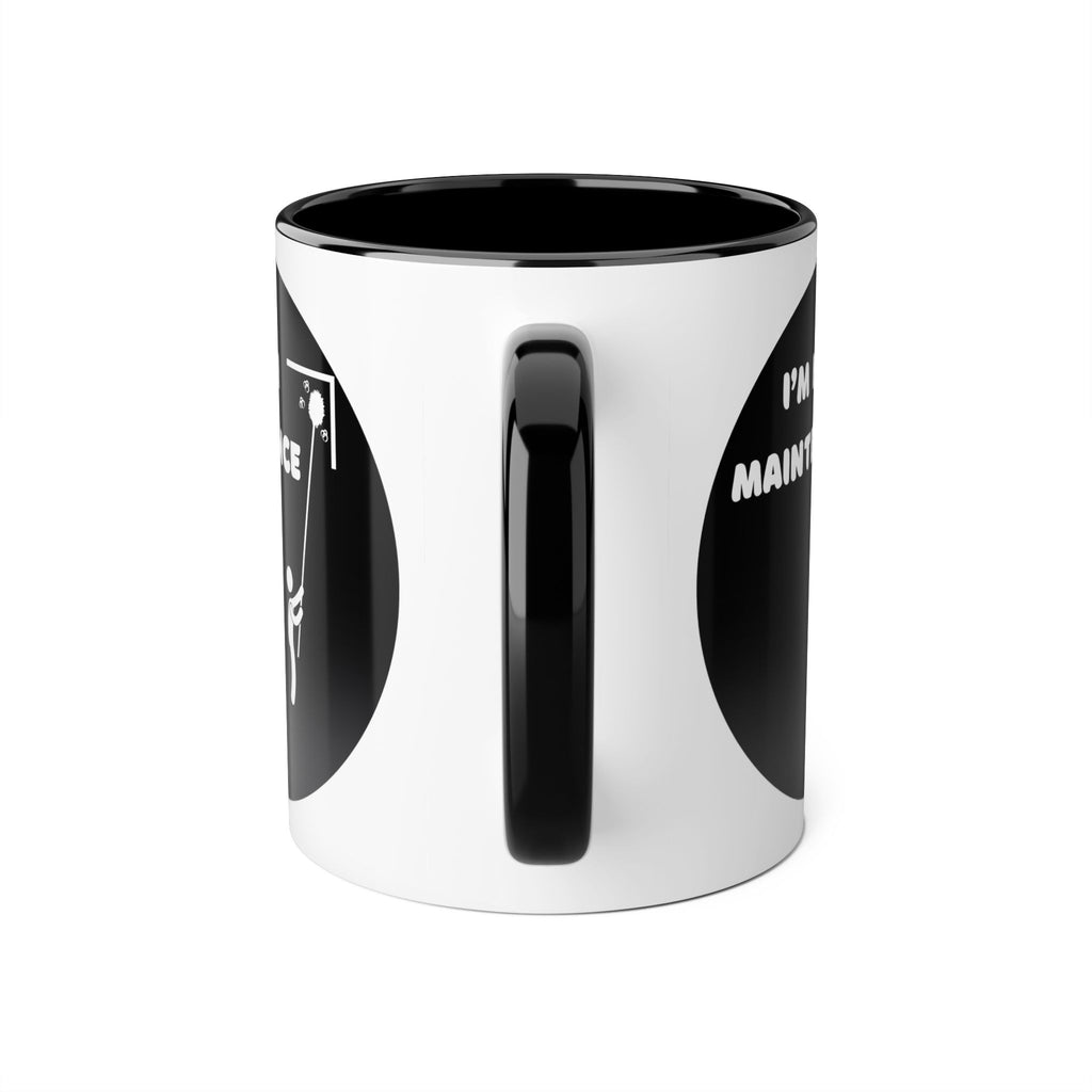 I'm High Maintenance - Mug