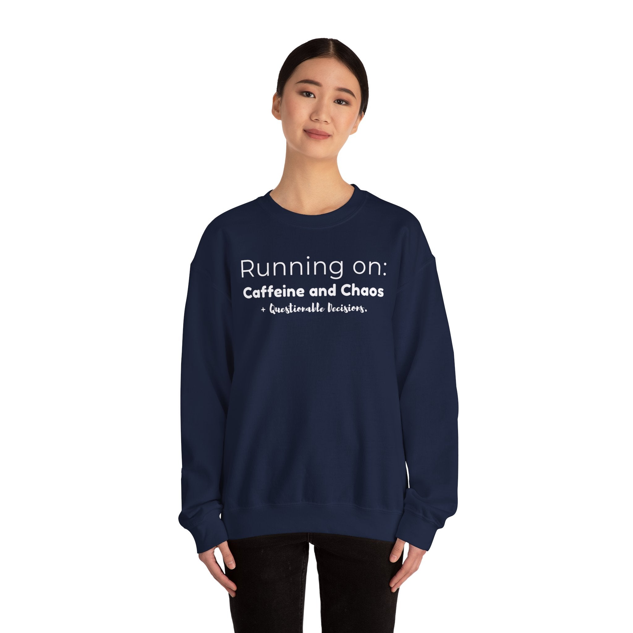 Running on: Caffeine and Chaos + Questionable Decisions - Sweatshirt