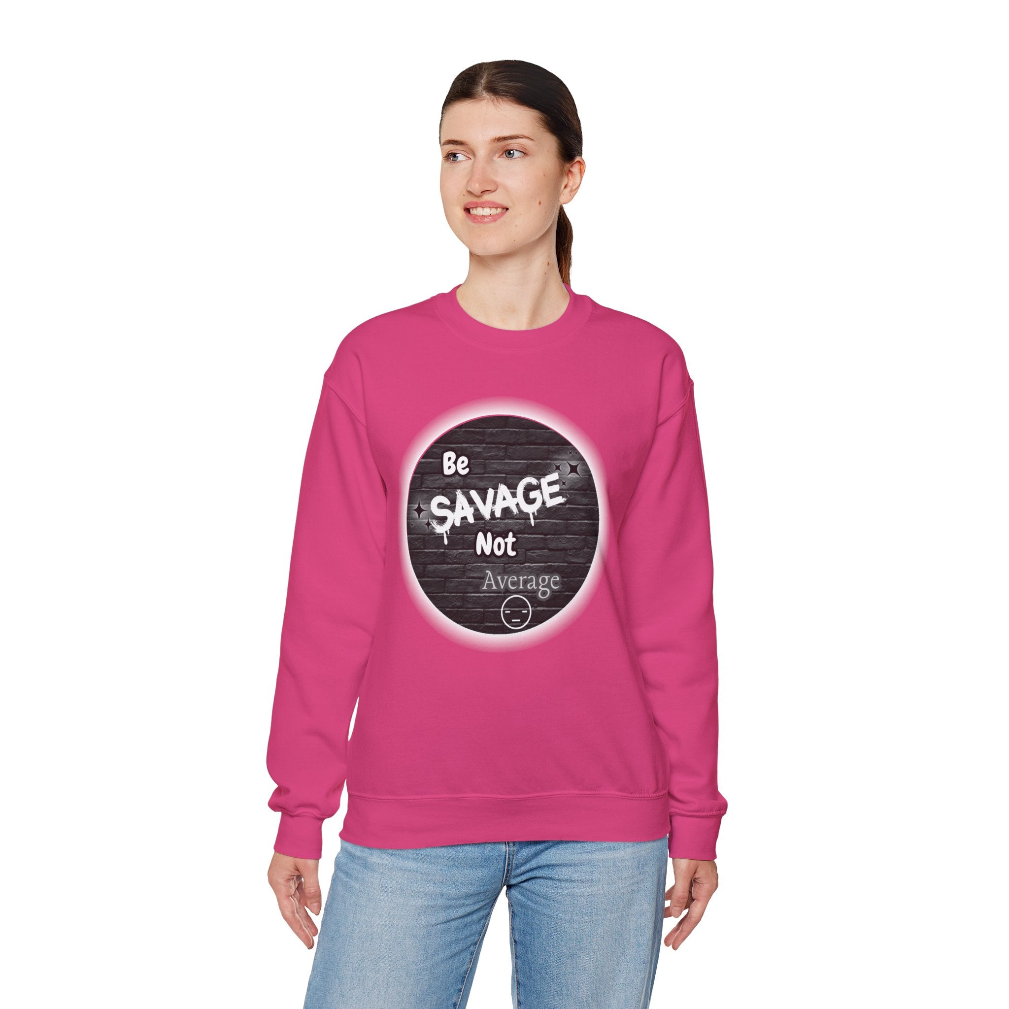 Be Savage Not Average - Crewneck Sweatshirt