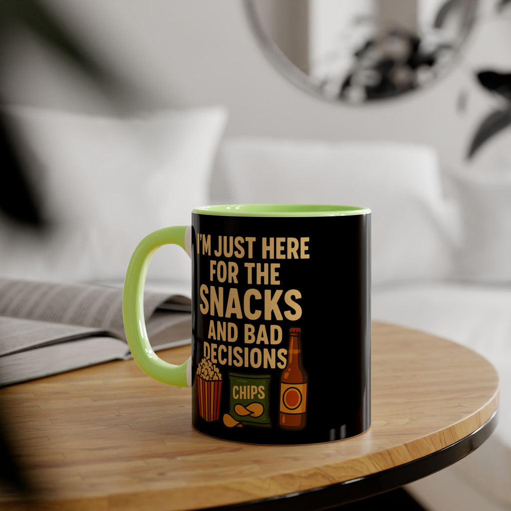 I'm Just Here For The Snacks And Bad Decisions - Mug