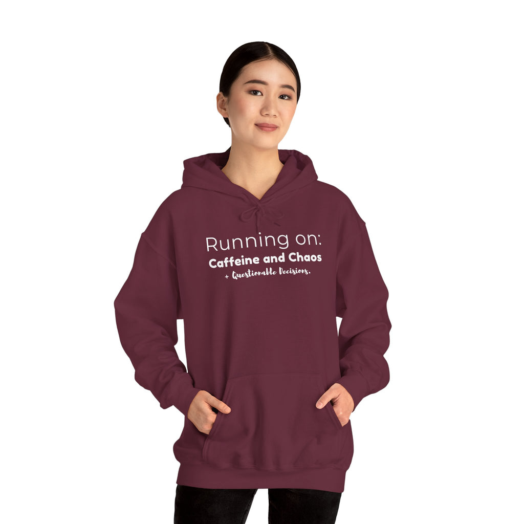 Running on: Caffeine and Chaos + Questionable Decisions - Hoodie