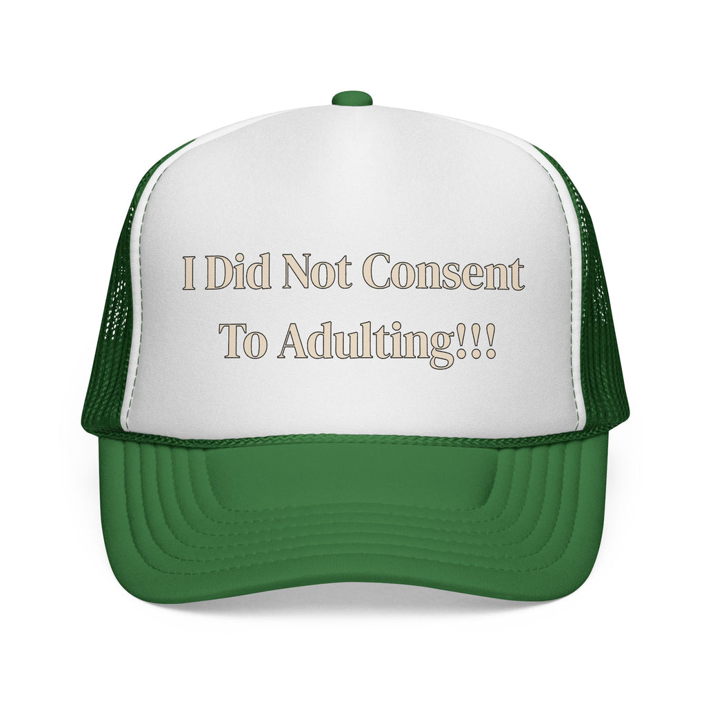 I Did Not Consent To Adulting - Trucker Cap