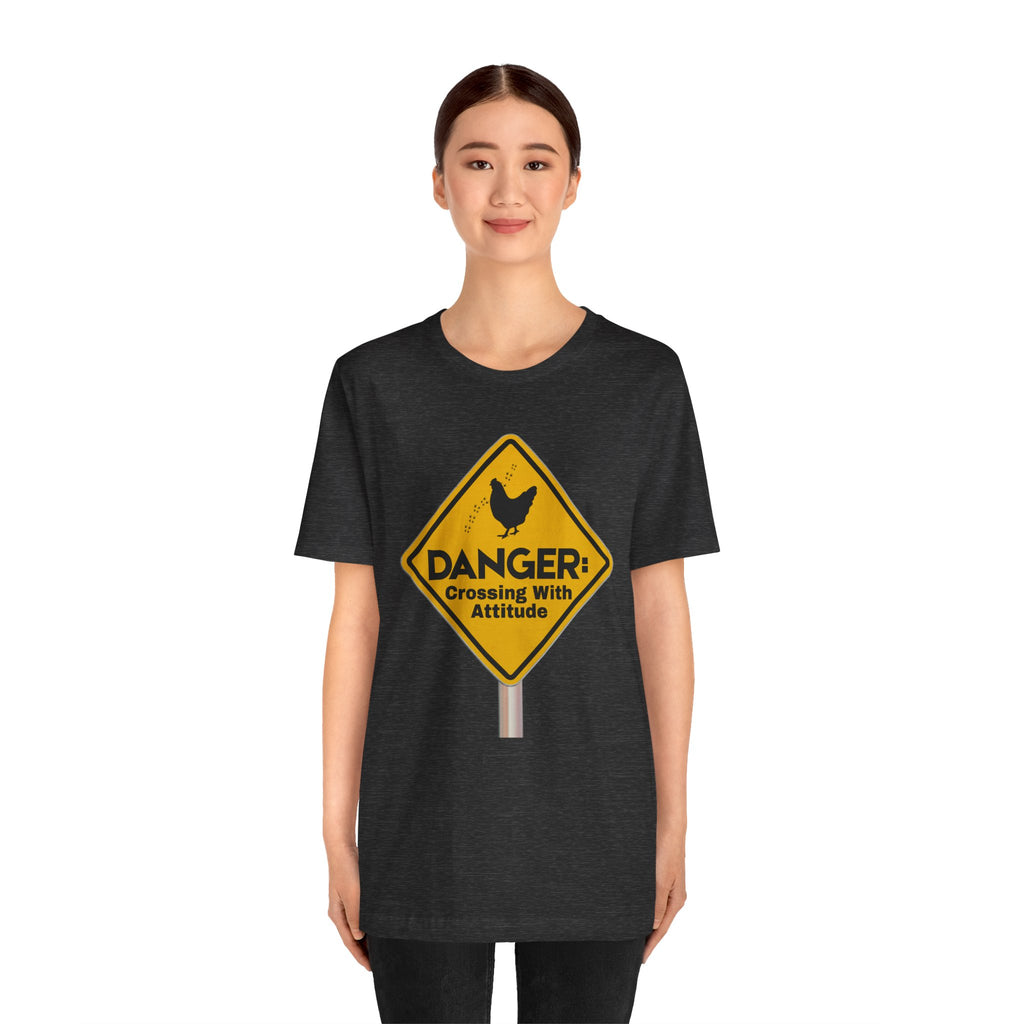 Danger: Crossing With Attitude - tee