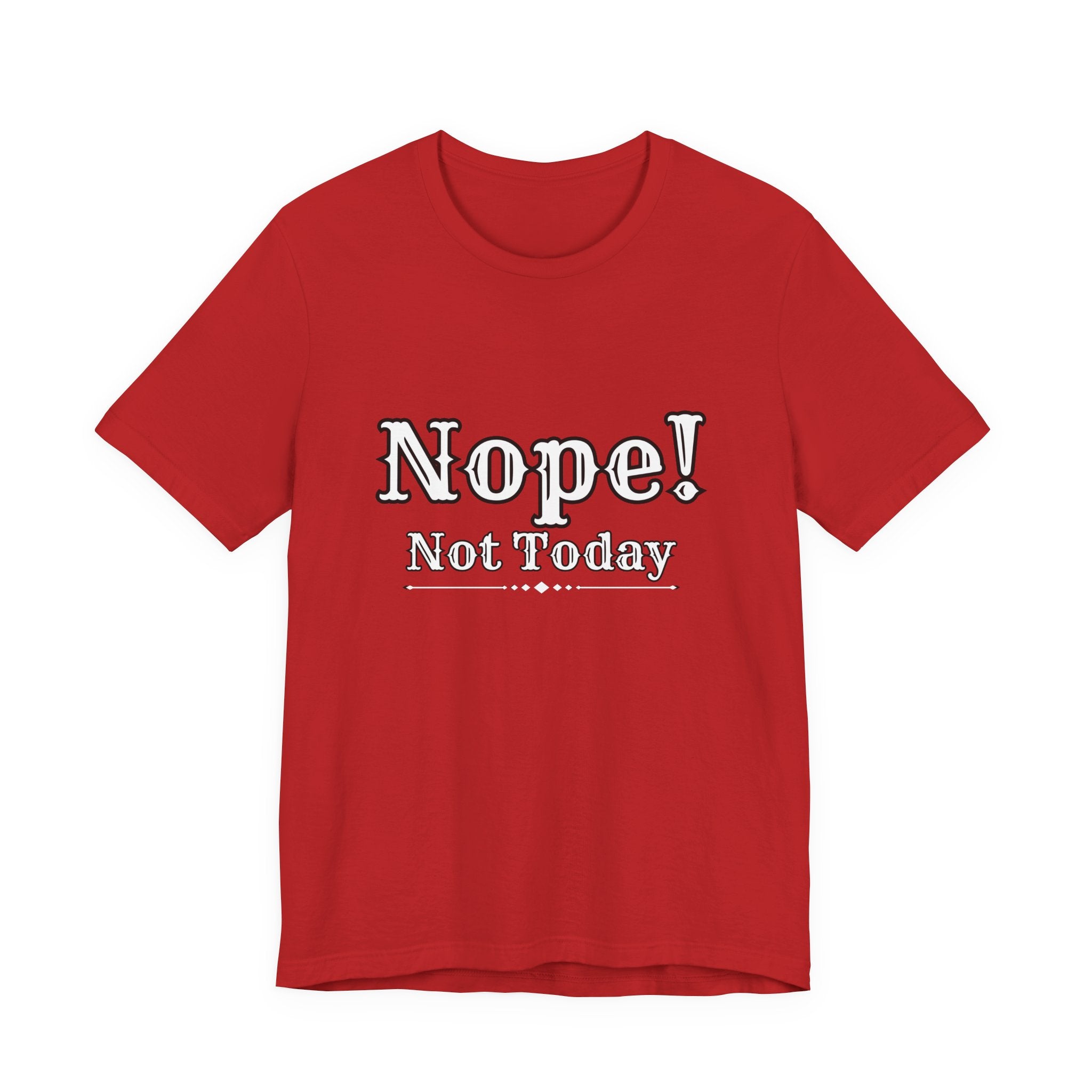 Nope! Not Today T‑Shirt — 'Tomorrow' Back Text Casual Graphic Tee